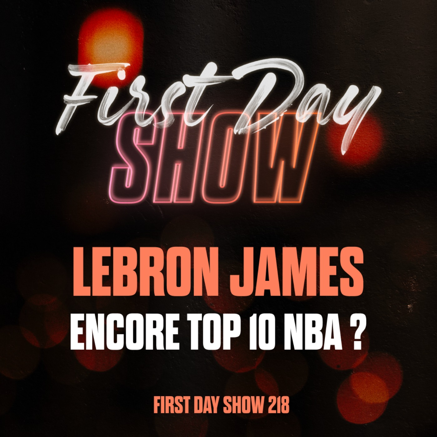 [NBA First Day Show] LEBRON JAMES : ENCORE TOP 10 NBA ? [#FirstDayShow 218 🍿]