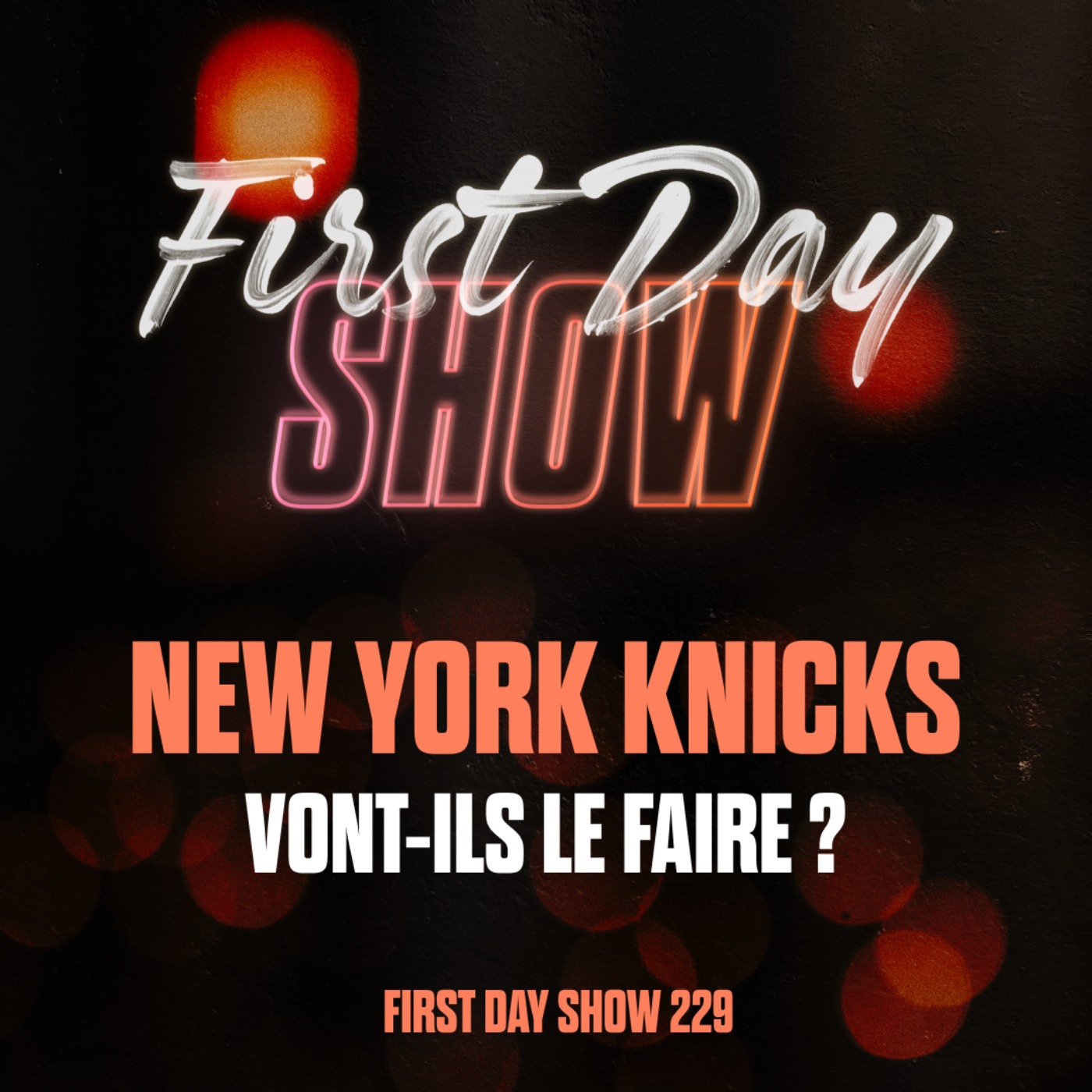 [NBA First Day Show] NEW YORK KNICKS : VONT-ILS SORTIR BOSTON ? First Day Show 229 episode artwork