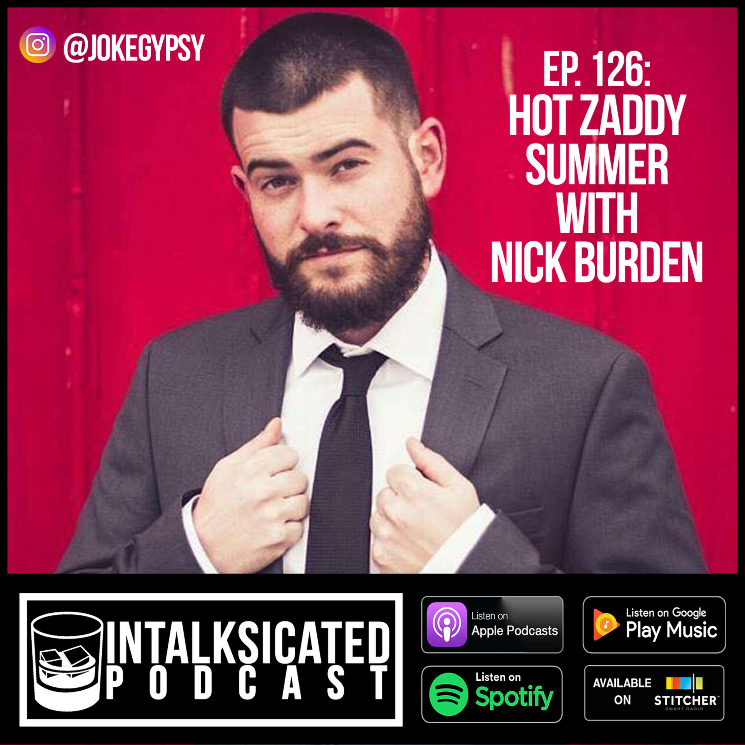 Ep. 126: Hot Zaddy Summer with Nick Burden