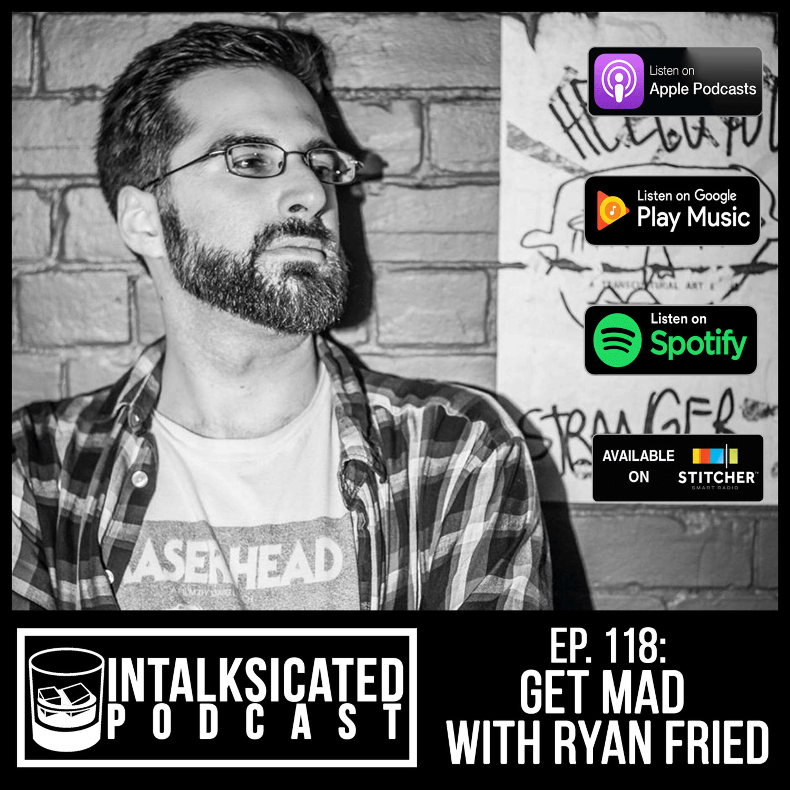 Ep. 118: Get MAD with Ryan Fried