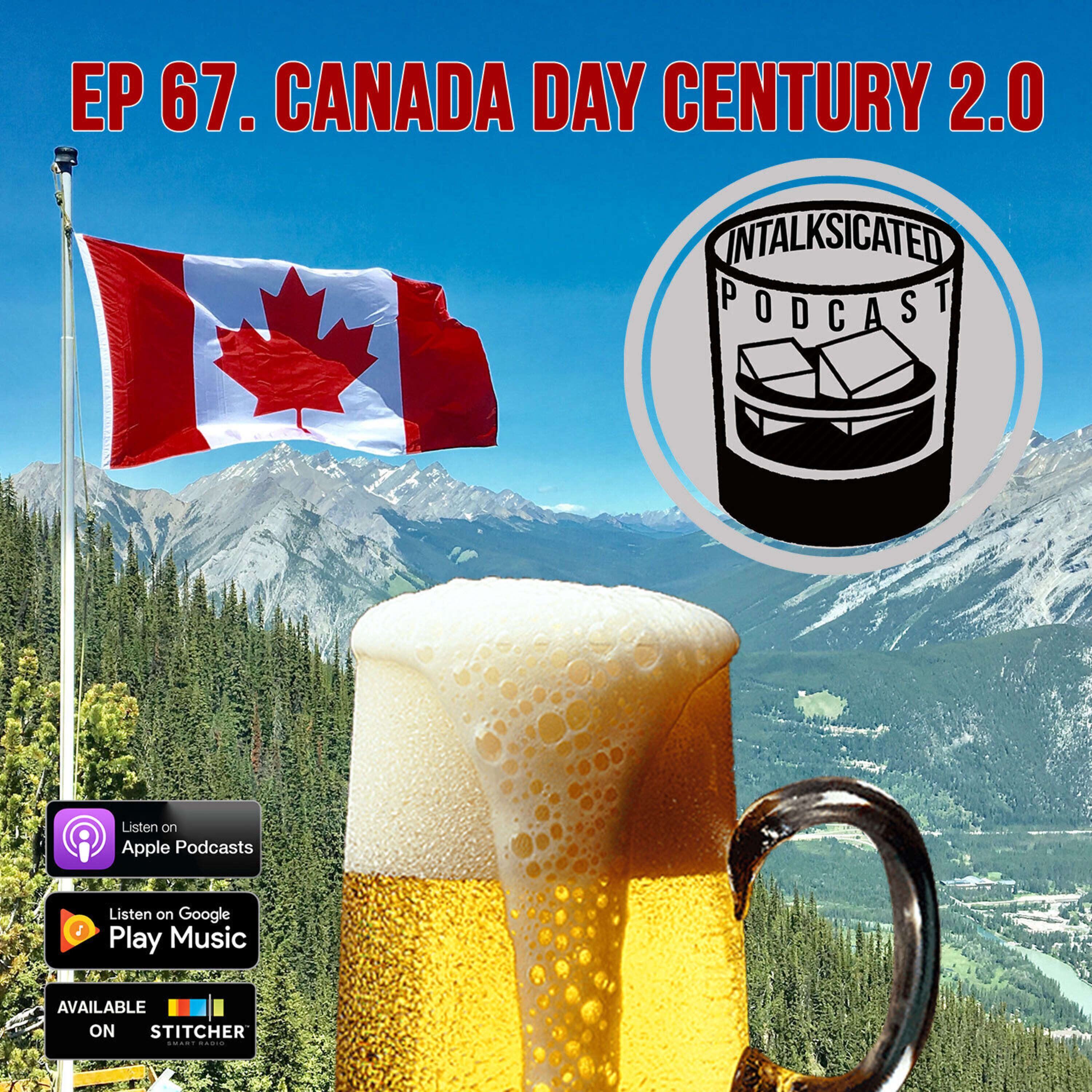 Ep. 67: Canada Day Century 2.0