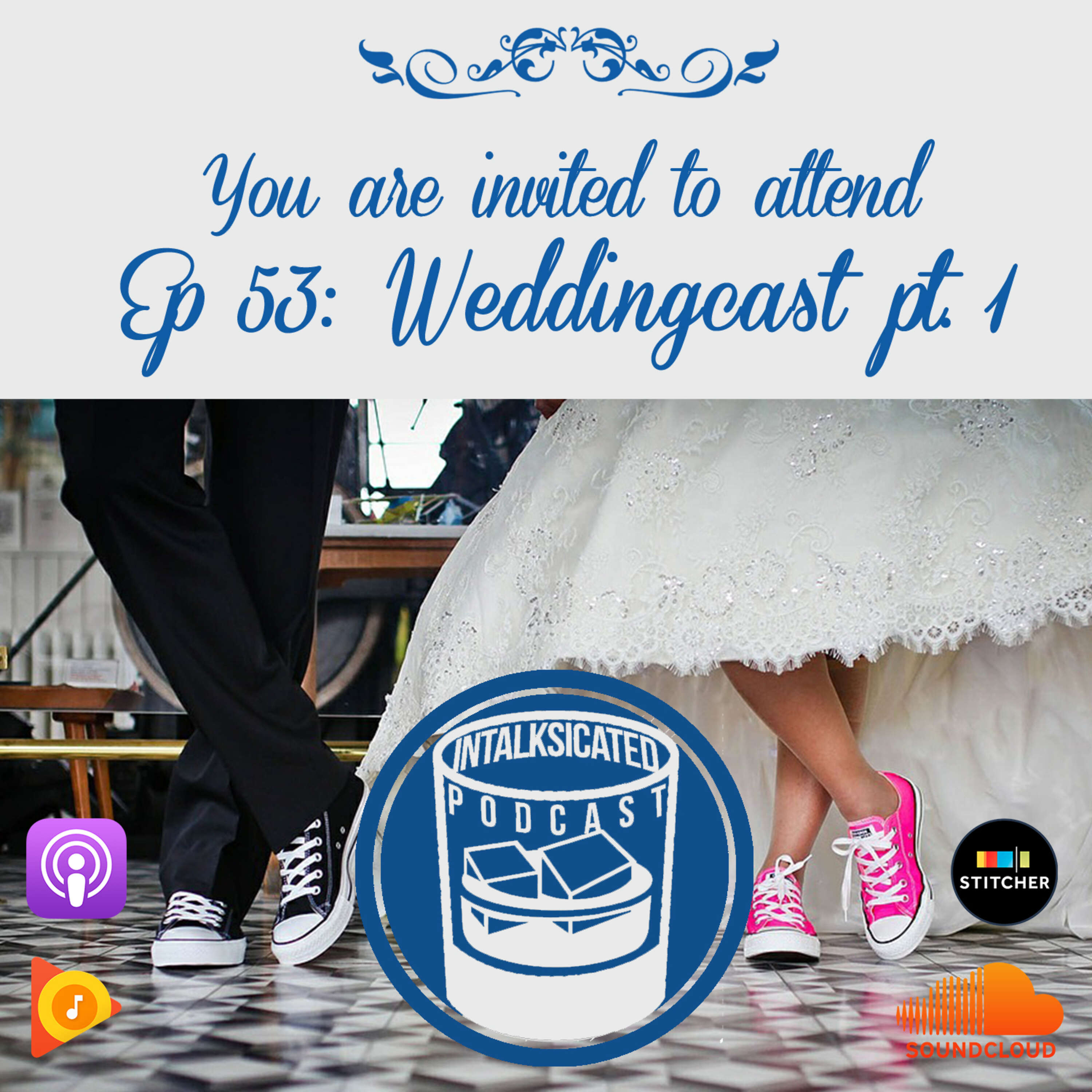 Ep. 53: Weddingcast Pt. 1 - engagements, details and format