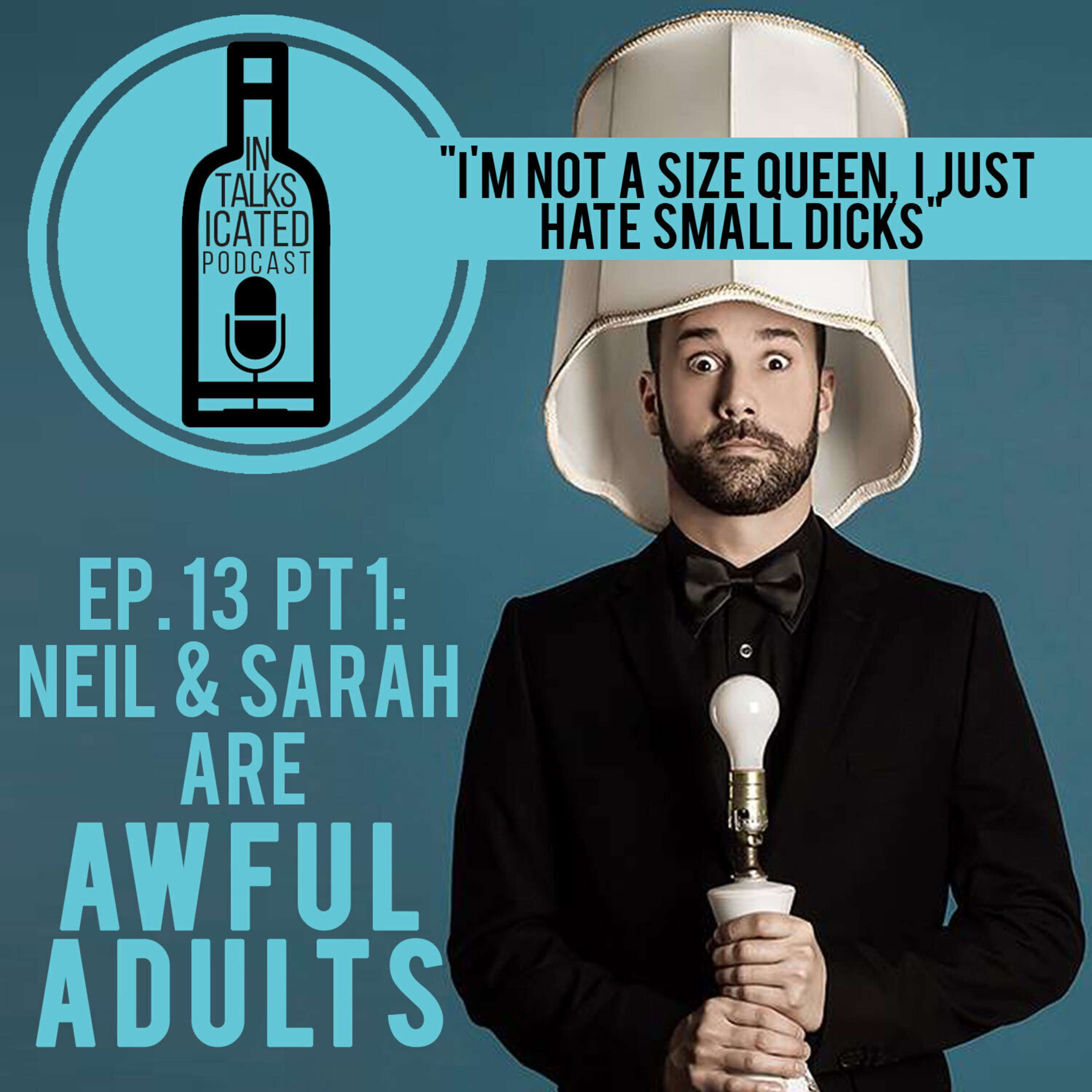 Ep 13. Pt 1: Neil & Sarah are awful adults