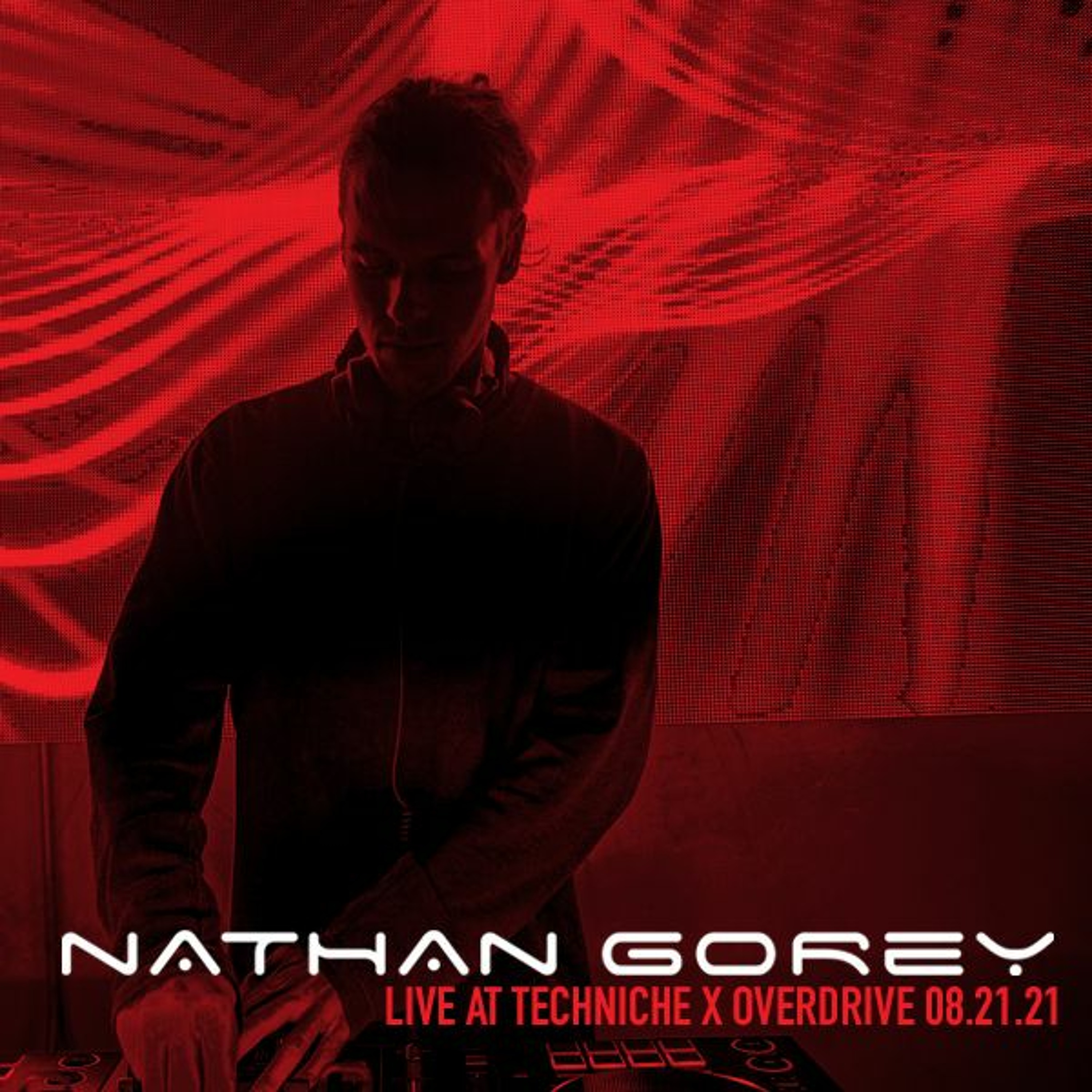 NATHAN GOREY LIVE @ TECHNICHE X OVERDRIVE 08.21.21