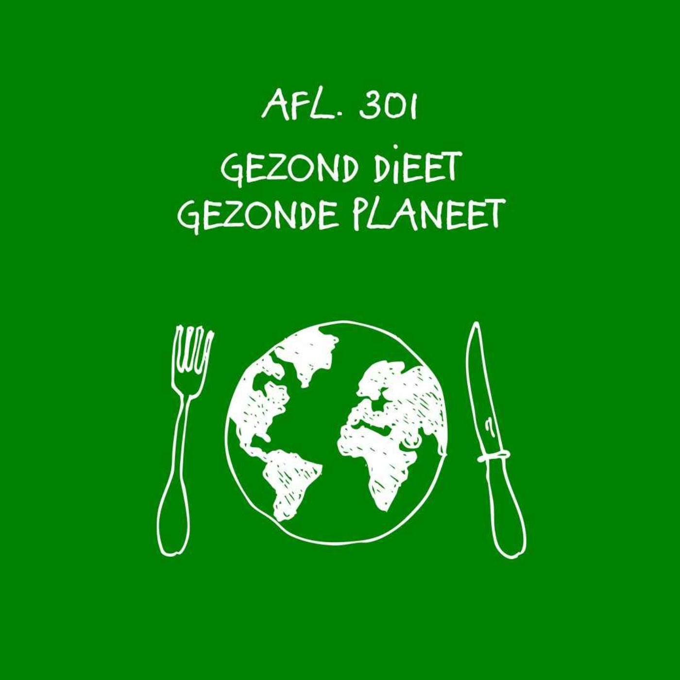 #301 - Gezond dieet, gezonde planeet