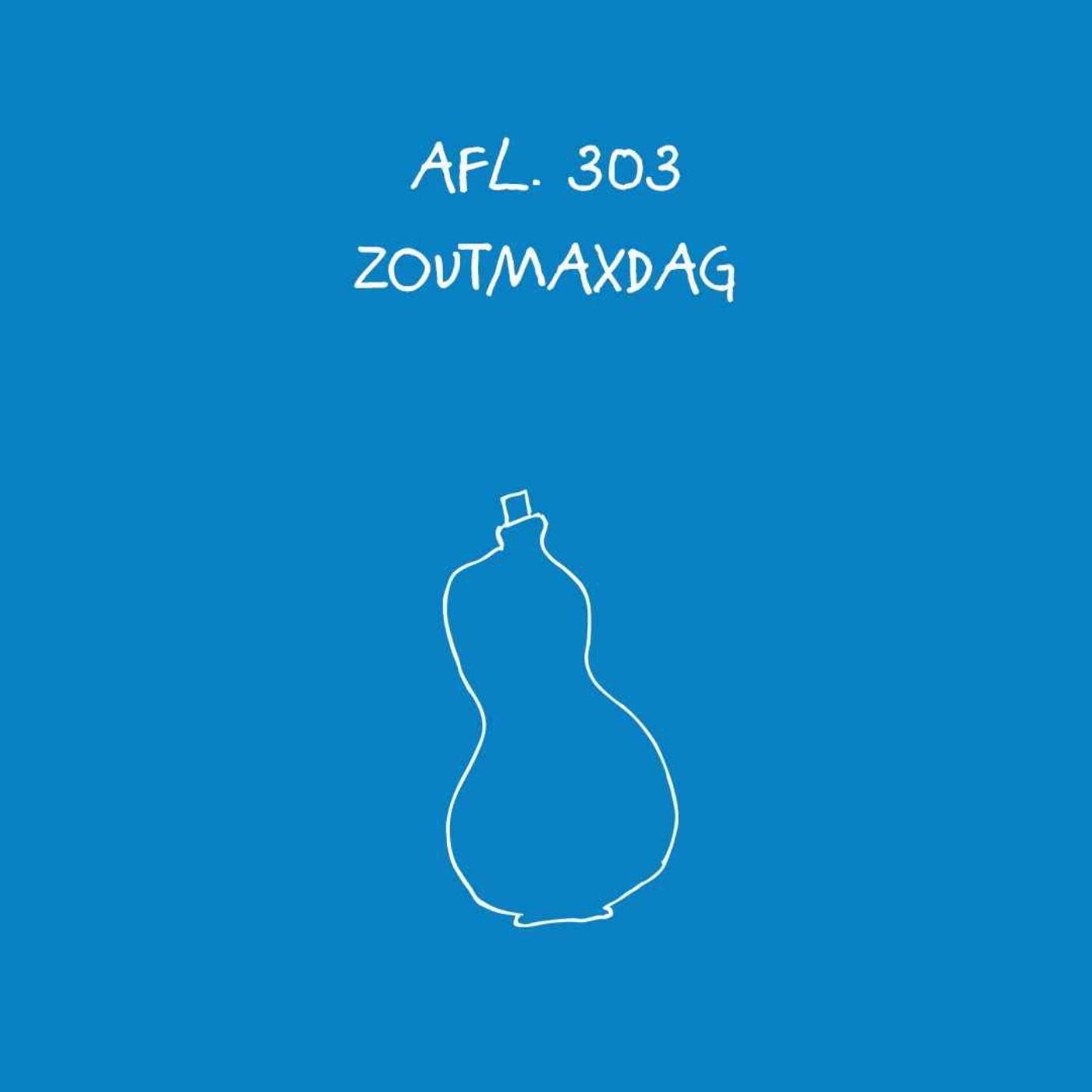 #303 - Zoutmaxdag #303 - Zoutmaxdag