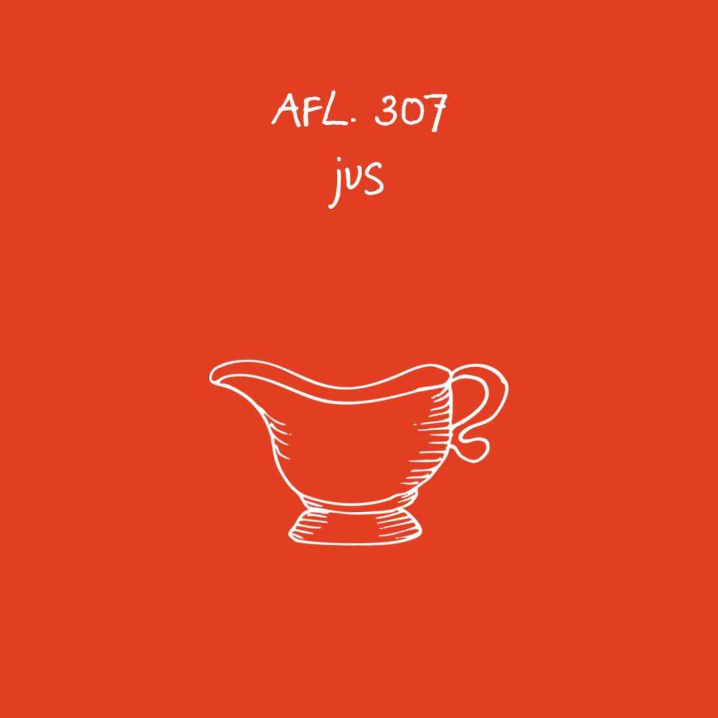 #307 - Jus #307 - Jus