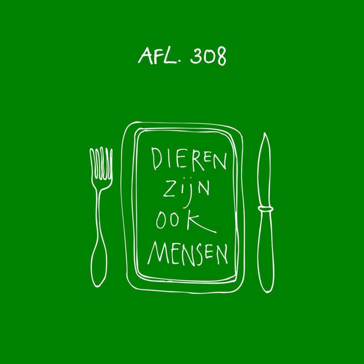 #308 - Dieren zijn ook mensen #308 - Dieren zijn ook mensen
