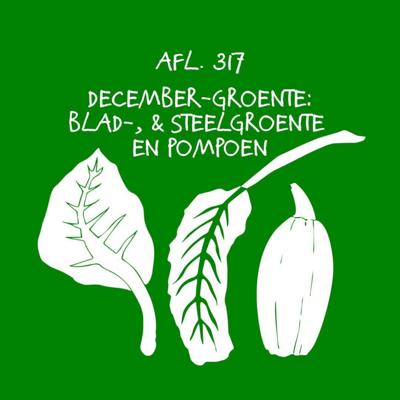 #317 - Decembergroente: blad- en steelgroente en pompoen #317 - Decembergroente: blad- en steelgroente en pompoen