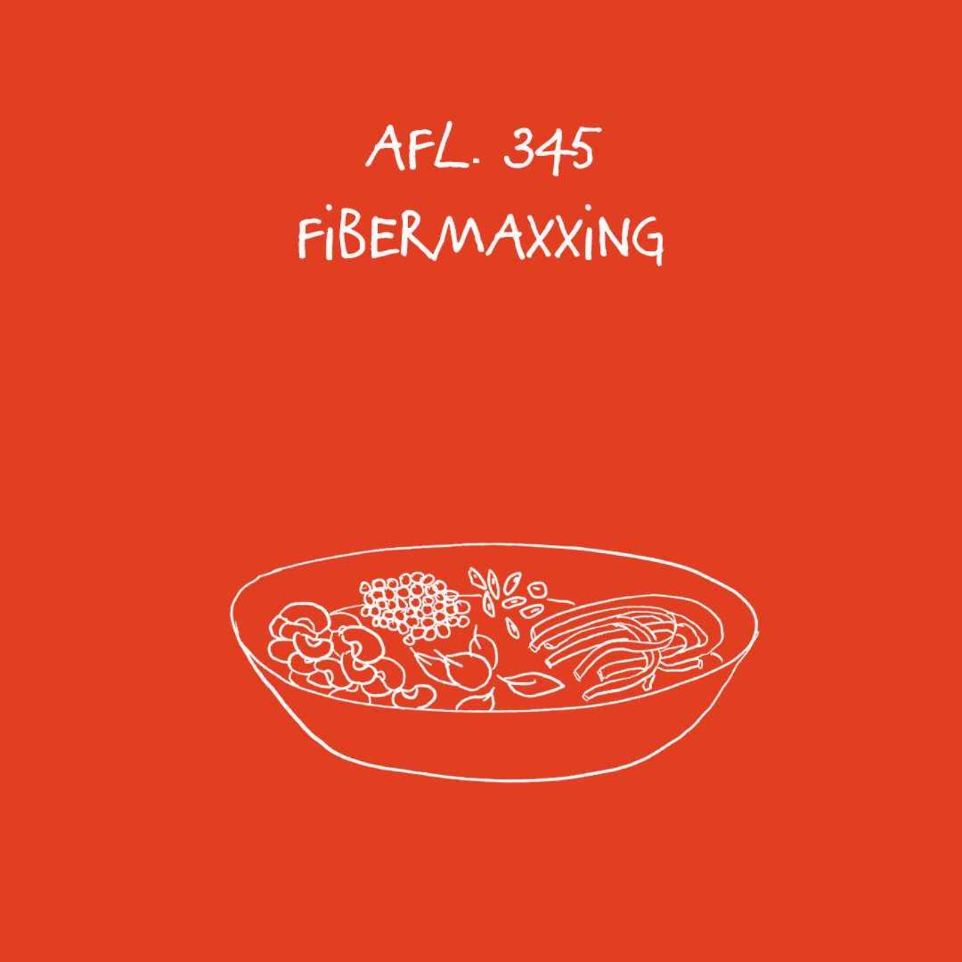 #345 - Fibermaxxing