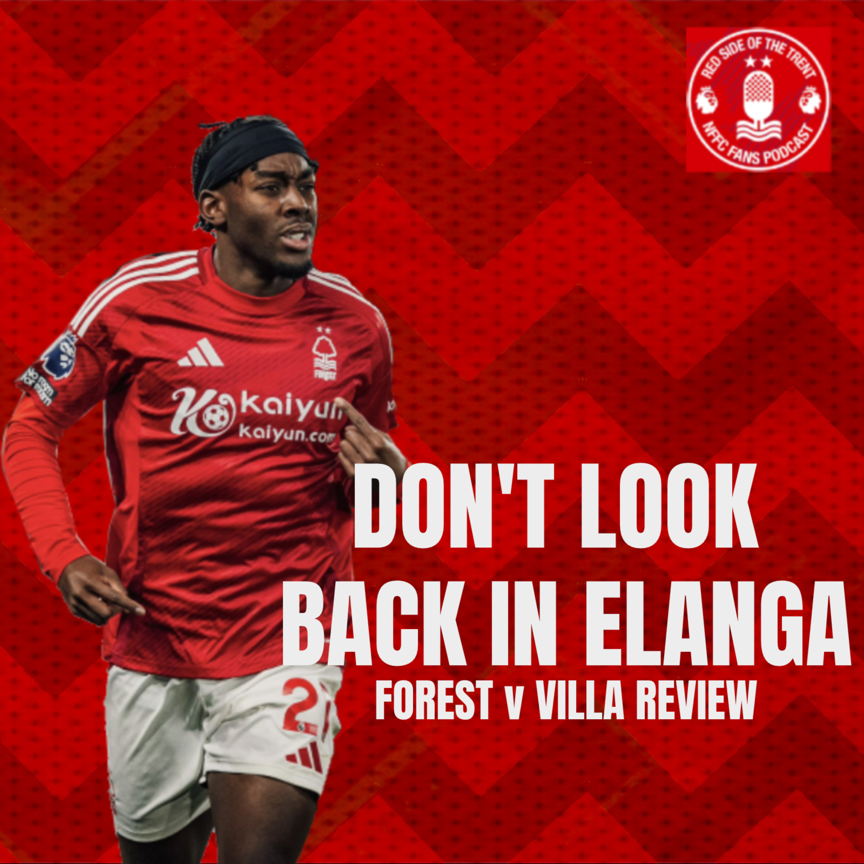 Don't look back in Elanga | Forest 2-1 Villa Review