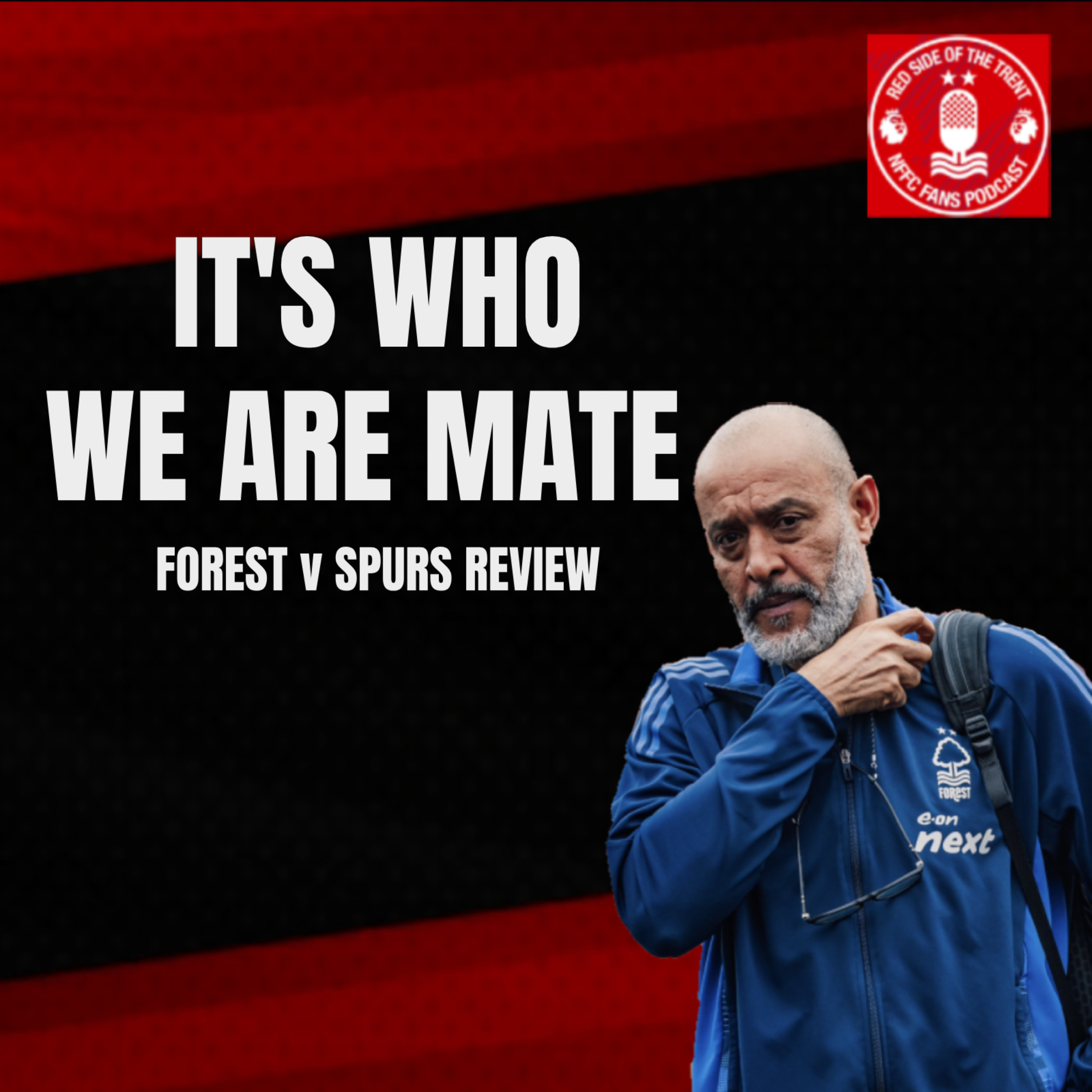 It's who we are mate | Forest 1-0 Spurs Review