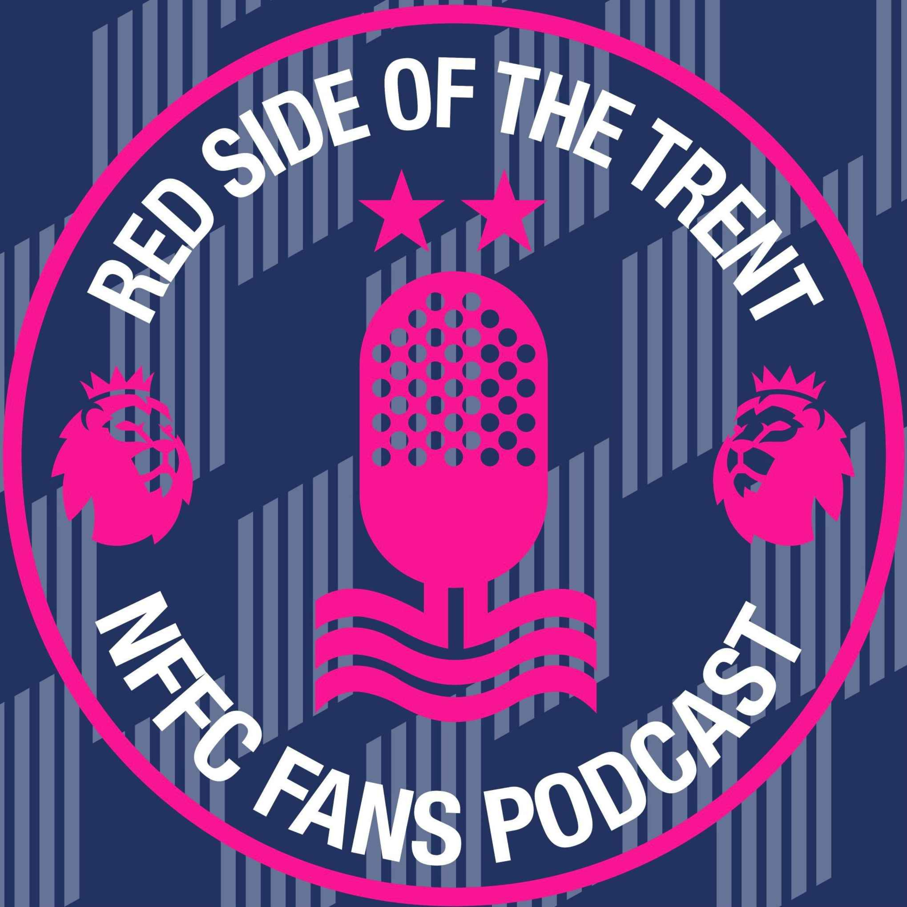 Red Side of the Trent - Nottingham Forest Podcast