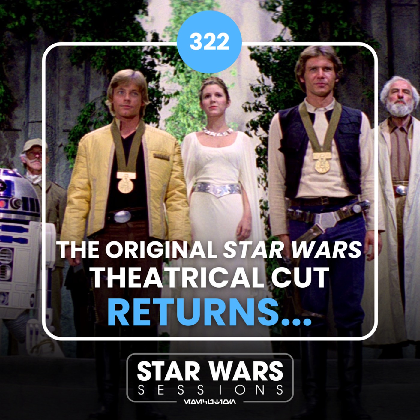 The ORIGINAL Star Wars Theatrical Cut RETURNS... // #322 The ORIGINAL Star Wars Theatrical Cut RETURNS... // #322