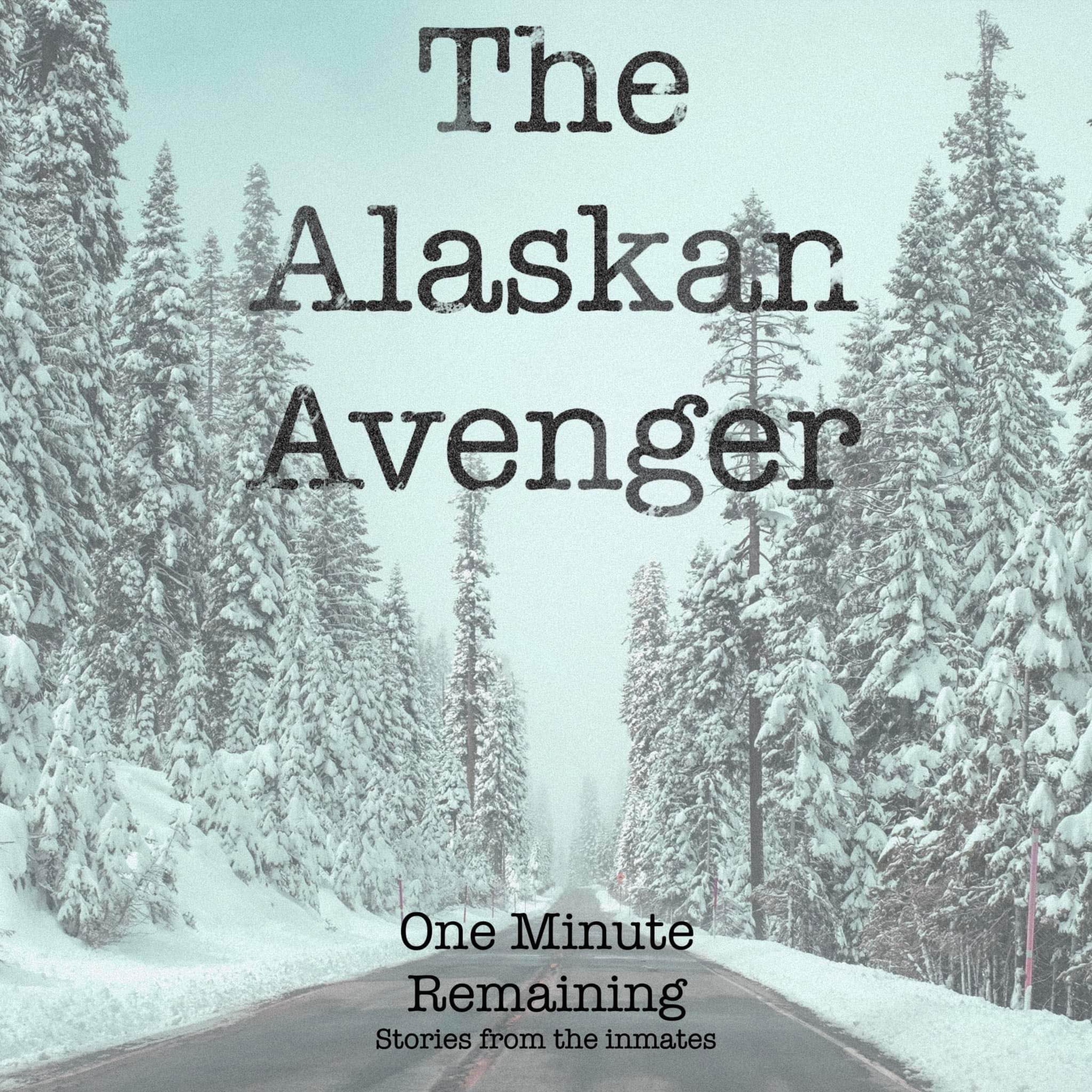 The Alaskan Avenger - Jason Vukovich - Part 1
