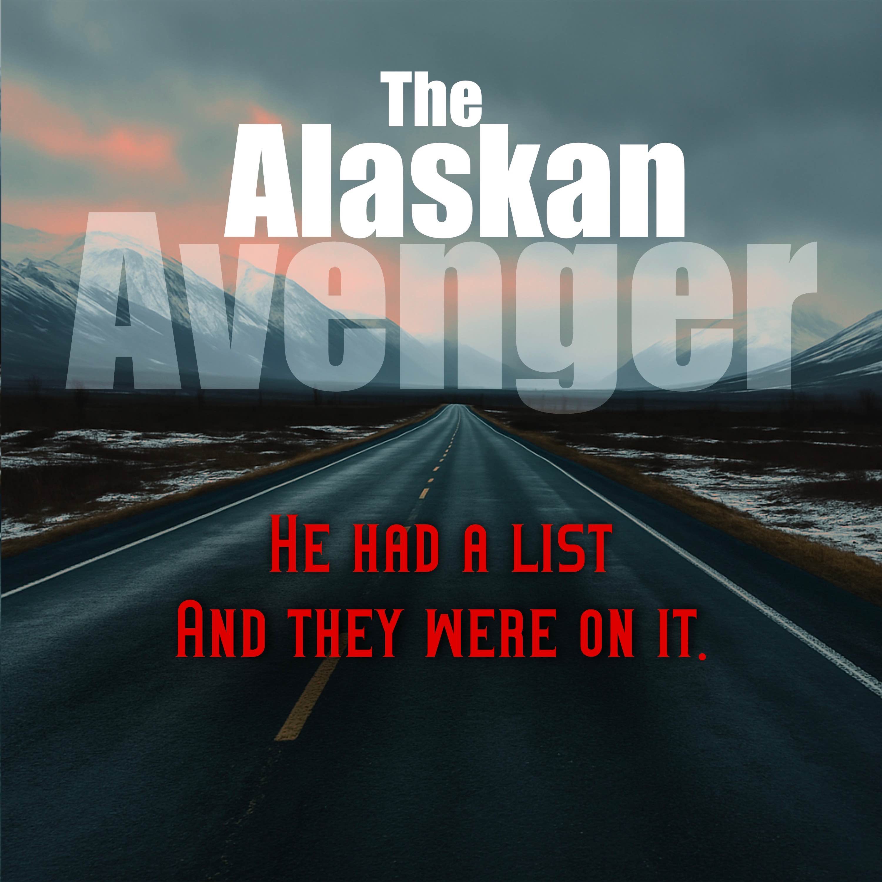 Time to go home - The Alaskan Avenger - Jason Vuckovich