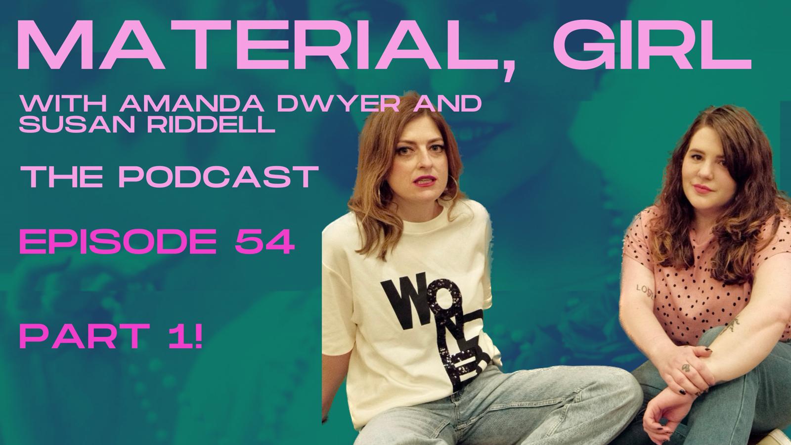 Material, Girl with Susan Riddell & Amanda Dwyer