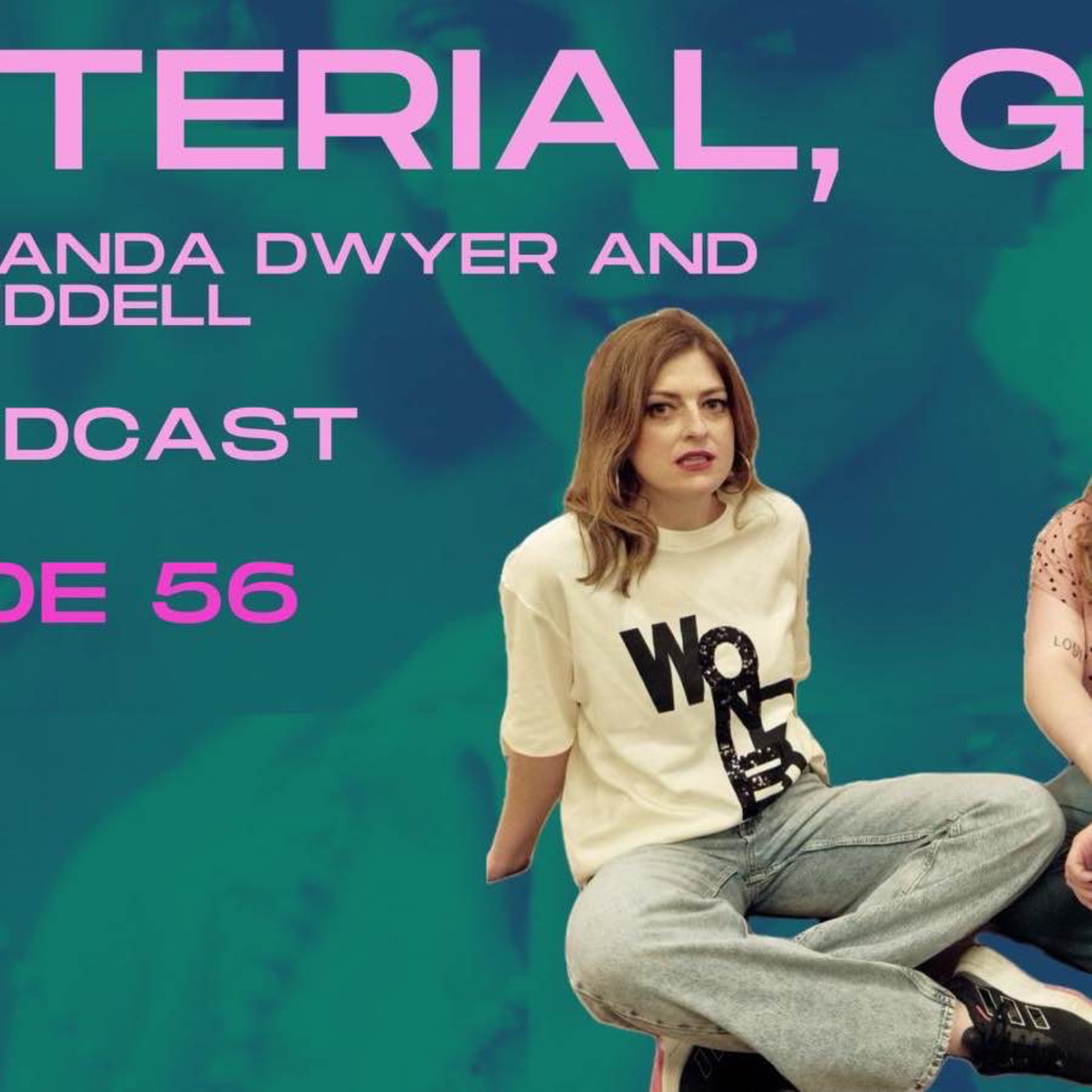 Material, Girl with Susan Riddell & Amanda Dwyer