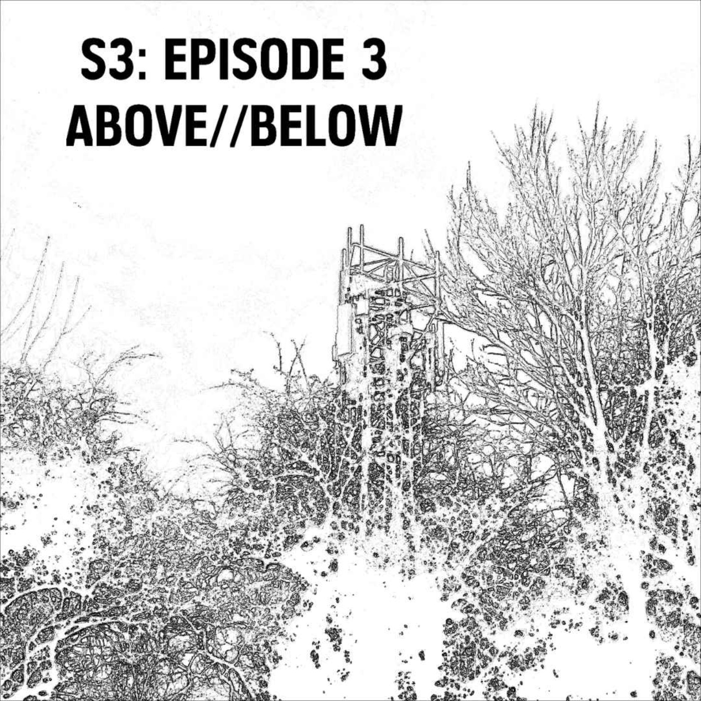 cover art for S3: E03 - Above//Below