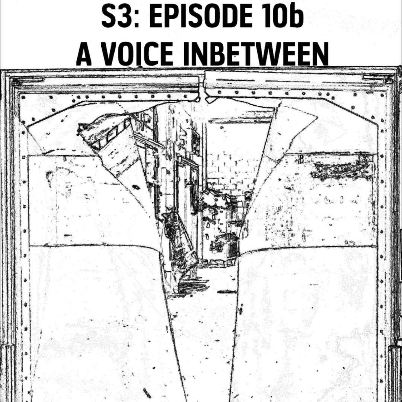 cover art for S3: E10b - A Voice Inbetween