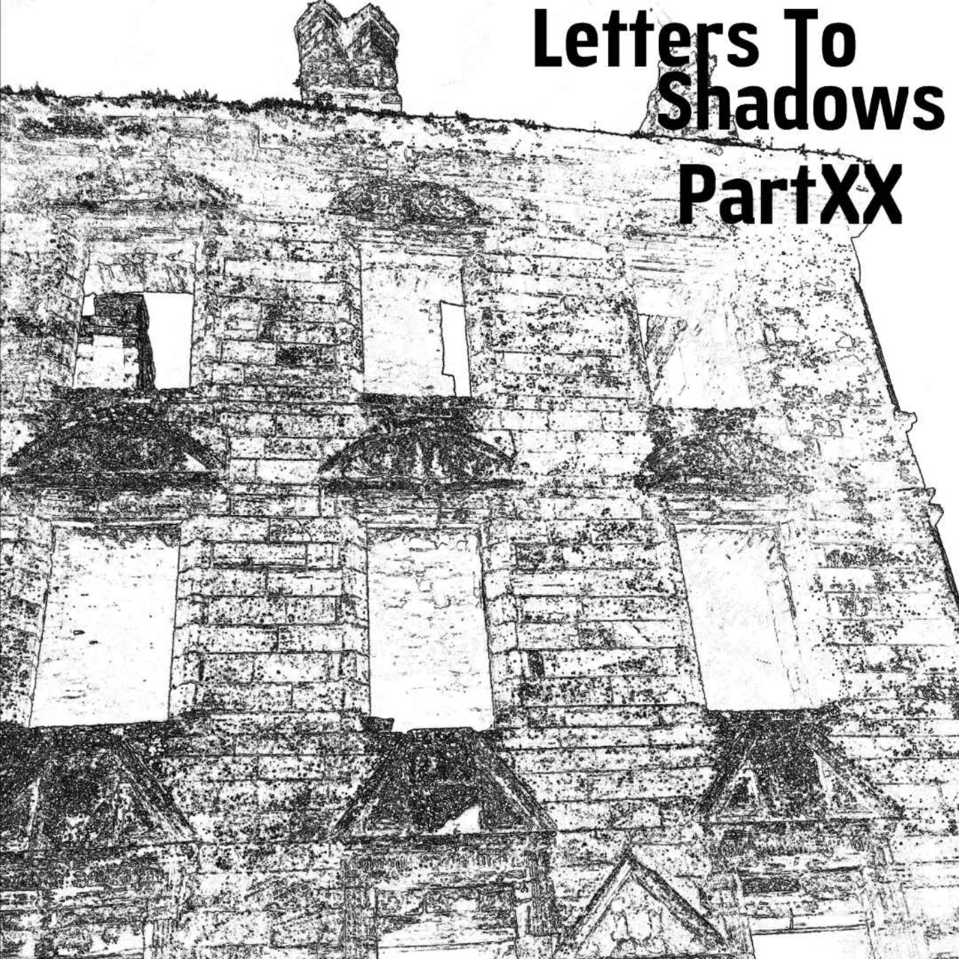 Letters To Shadows - Part XX (preview)