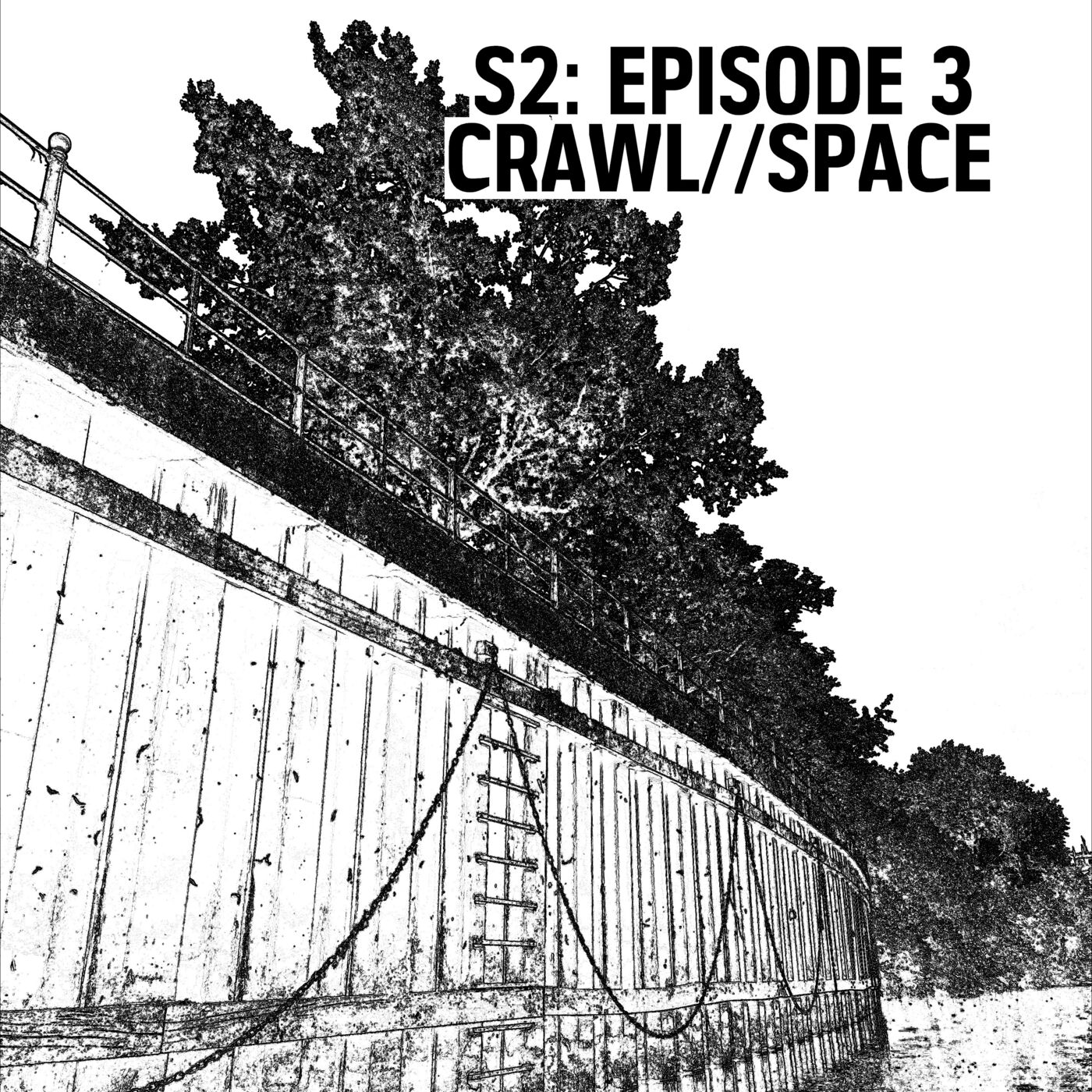 S2: E03 - Crawl//Space