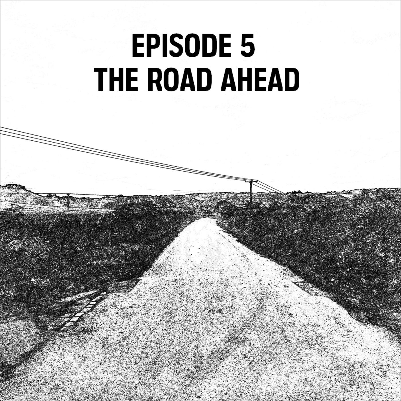cover art for S1: E05 - The Road Ahead