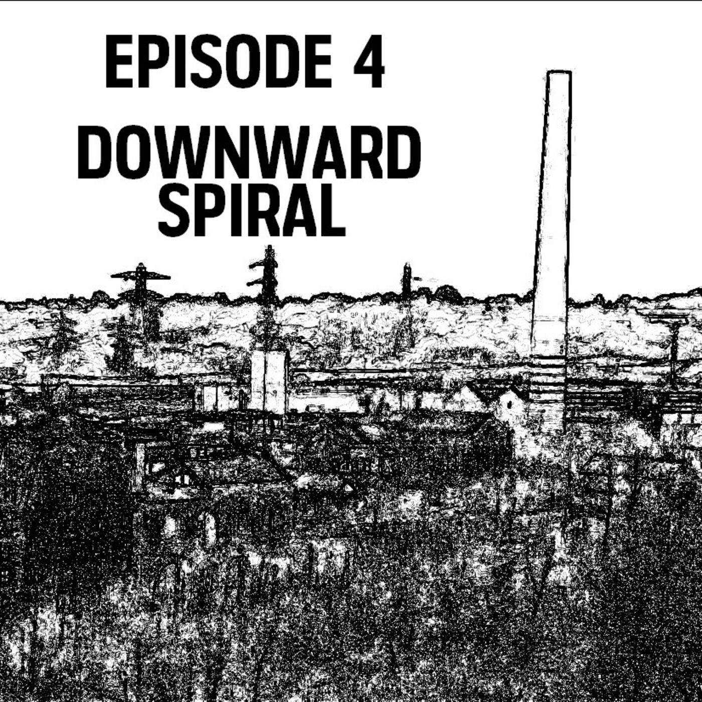 cover art for S1: E04 - Downward Spiral