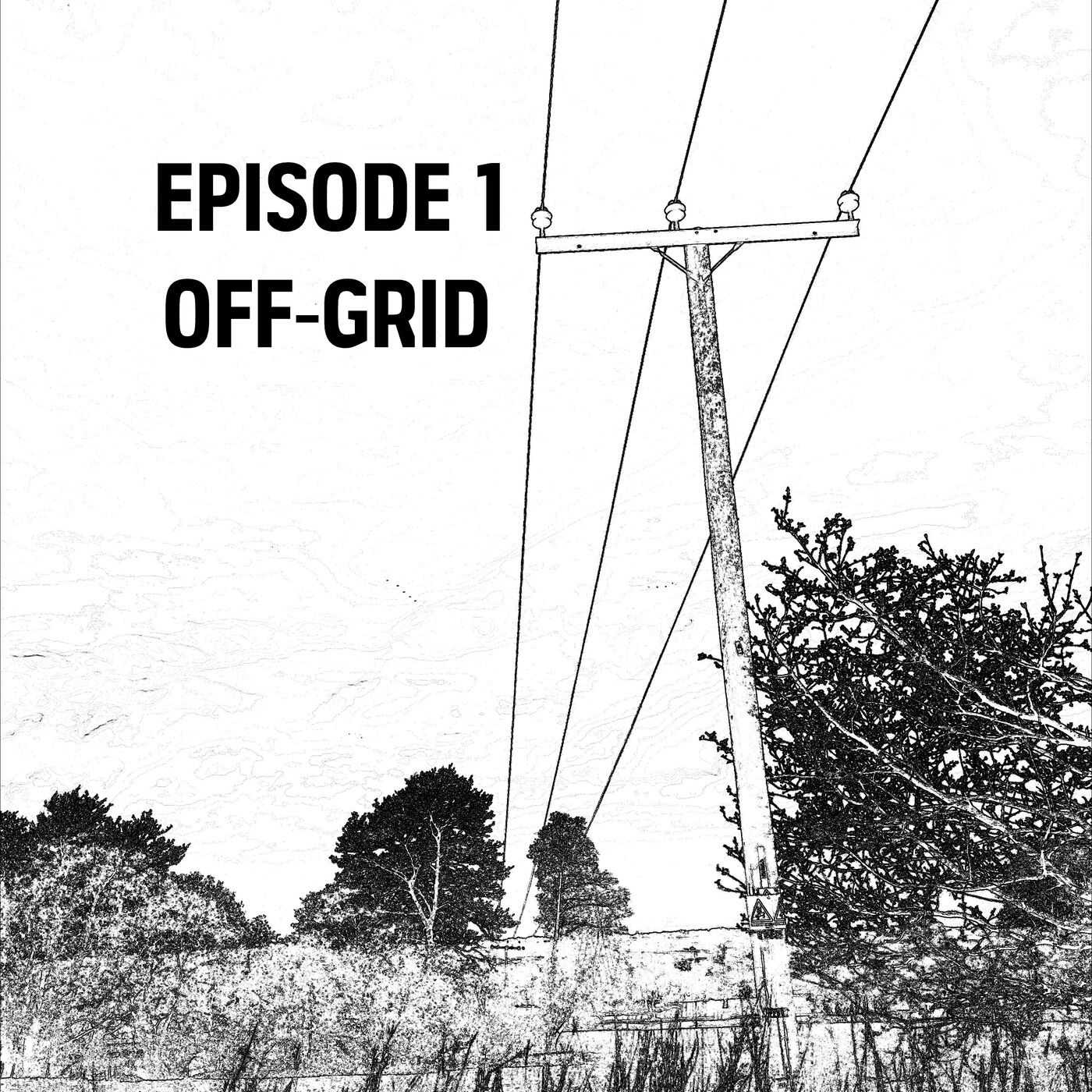 cover art for S1: E01 - Off-Grid