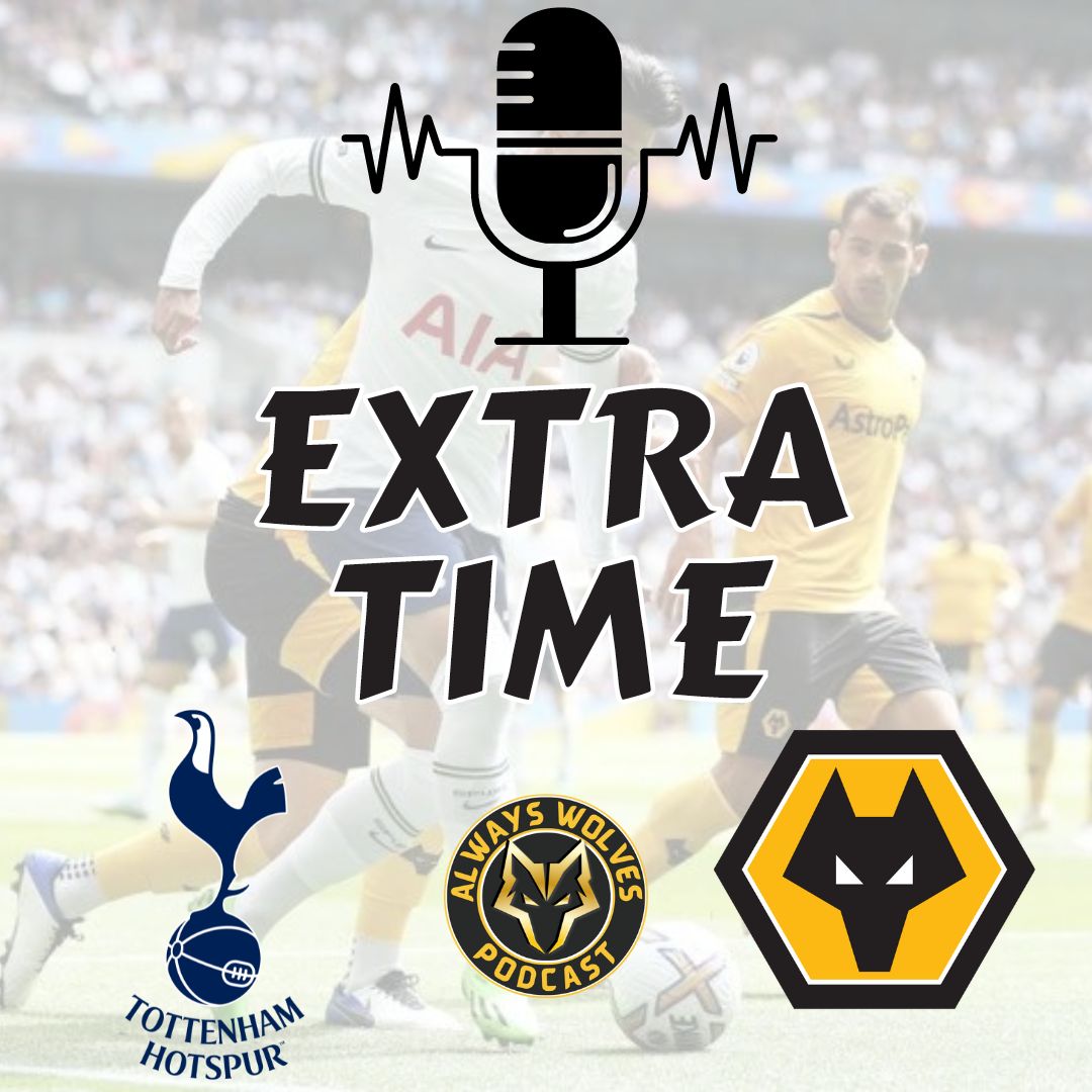 cover of episode SPURS 1-0 WOLVES — FAN PHONE IN SHOW EXTRA TIME