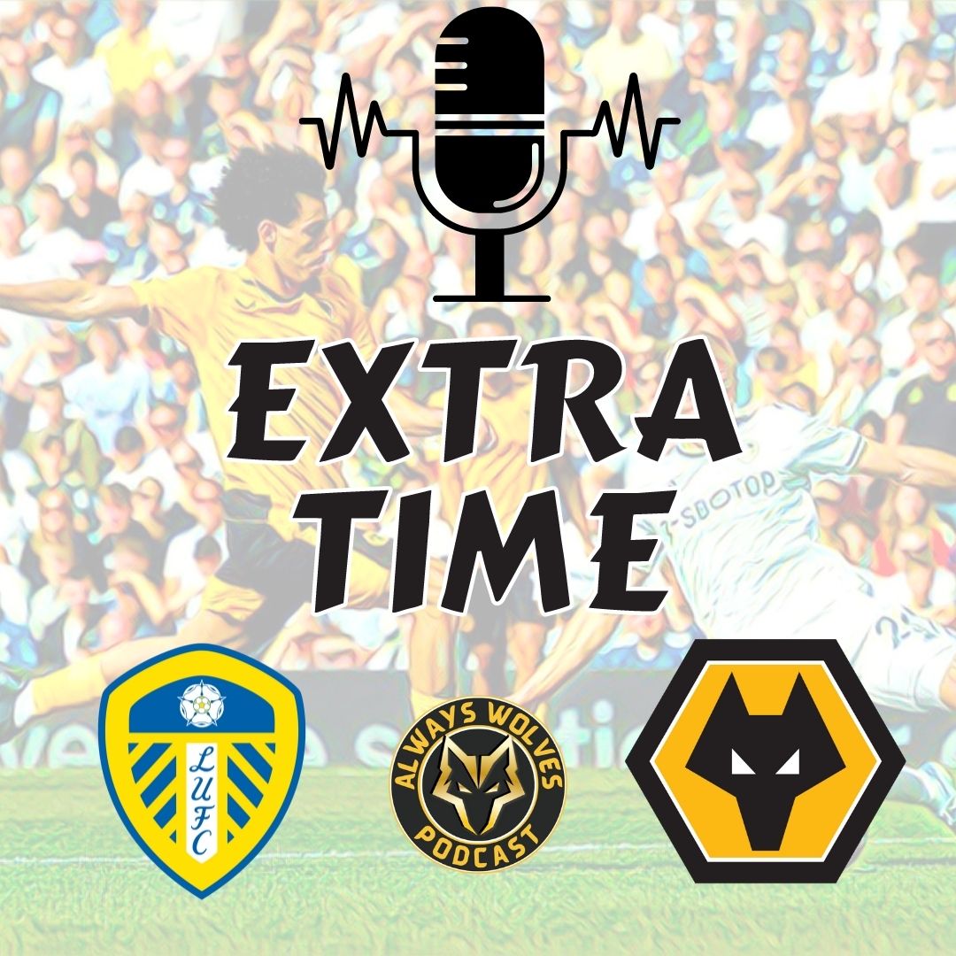 cover of episode LEEDS 2-1 WOLVES — FAN PHONE IN SHOW EXTRA TIME