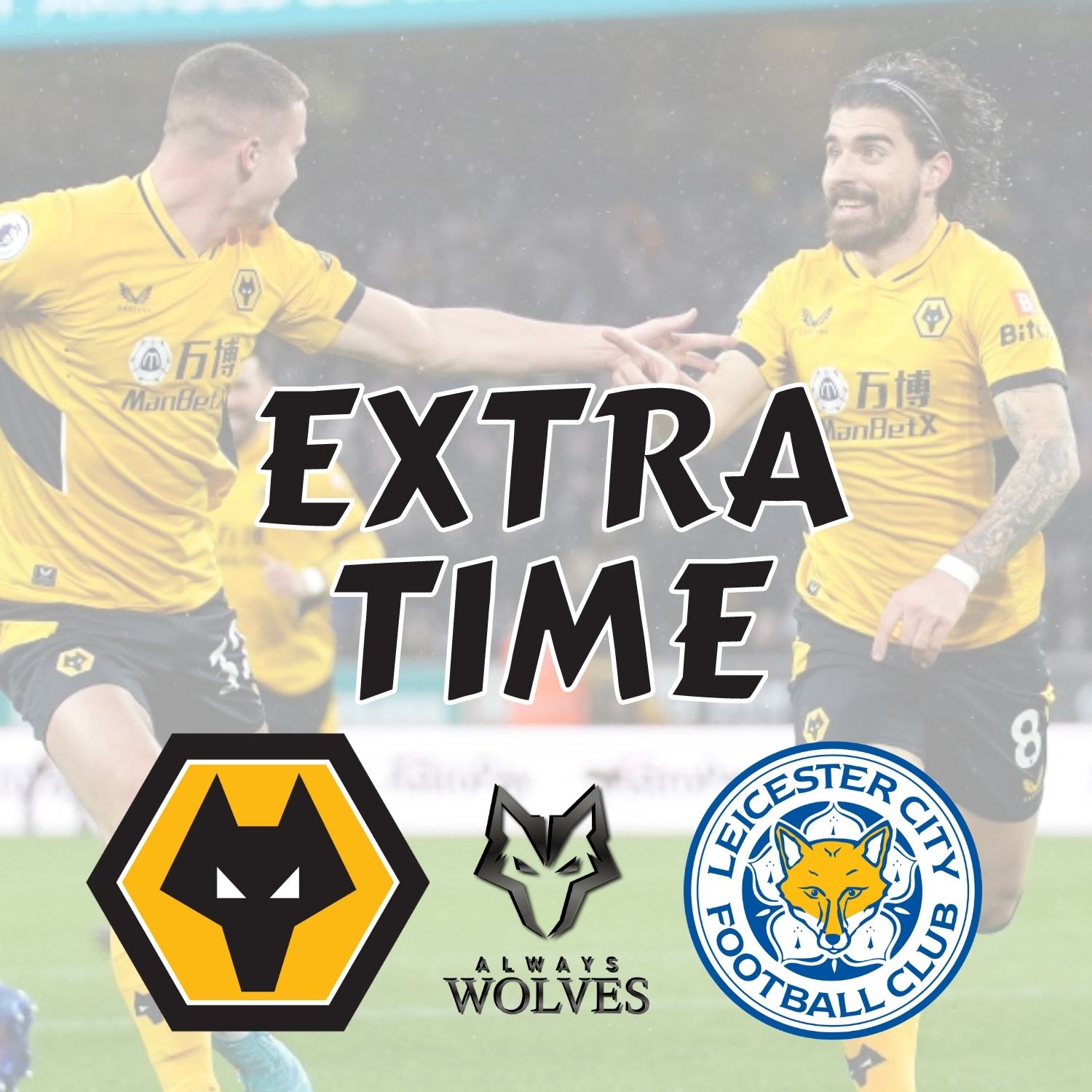 cover of episode WOLVES 2-1 LEICESTER — FAN PHONE IN SHOW EXTRA TIME