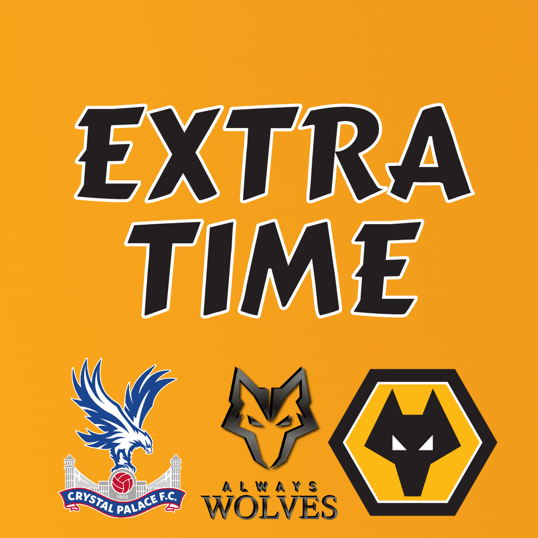 cover of episode CRYSTAL PALACE 2-0 WOLVES — FAN PHONE IN SHOW EXTRA TIME