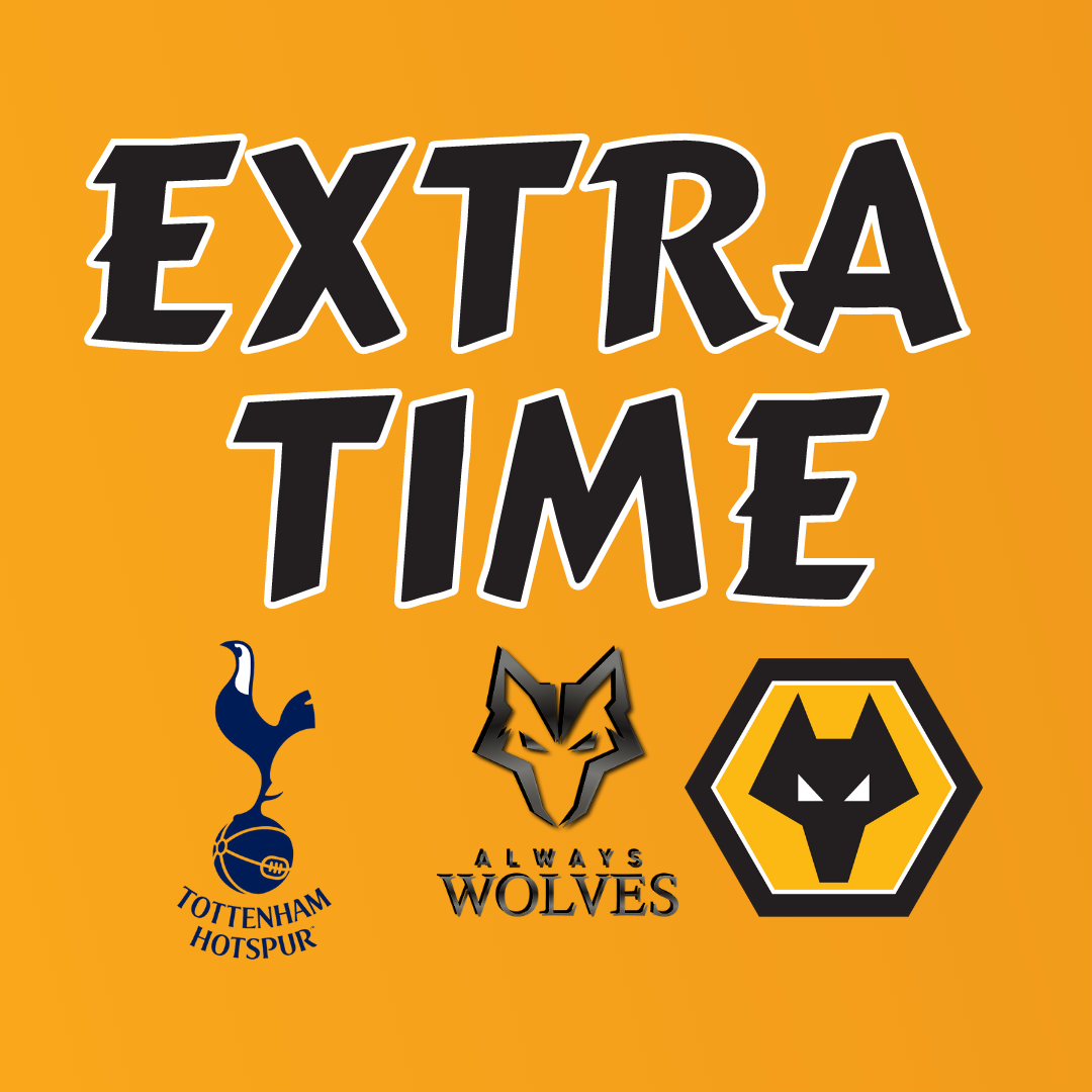 cover of episode TOTTENHAM HOTSPUR V WOLVES - FAN PHONE IN SHOW EXTRA TIME