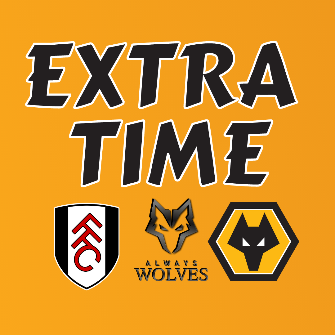 cover of episode FULHAM 0-1 WOLVES - FAN PHONE IN SHOW EXTRA TIME