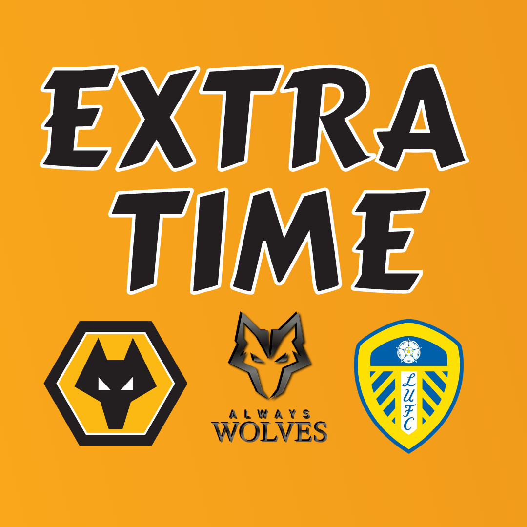 cover of episode WOLVES 1-0 LEEDS - FAN PHONE IN SHOW EXTRA TIME