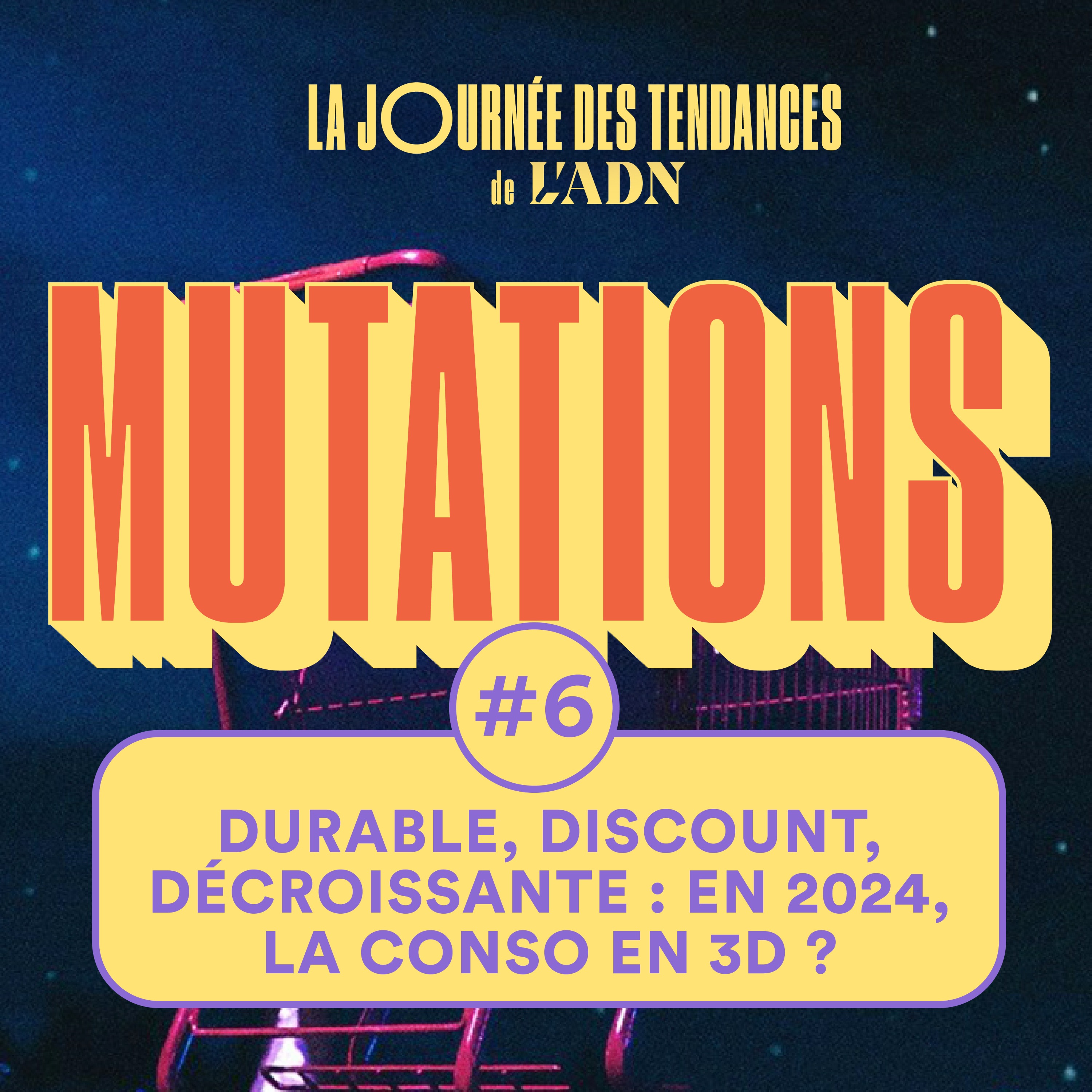 #6 Durable, discount, décroissante : en 2024, la conso en 3D ? (Saison 2)