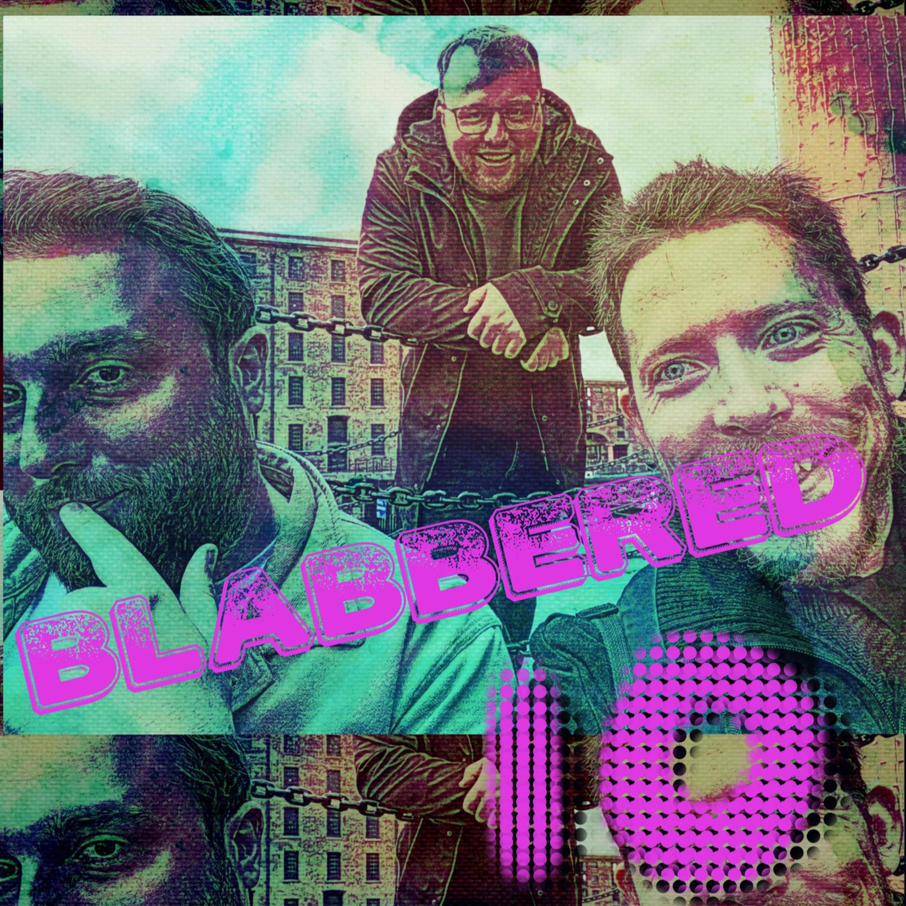 BLABBERED 10: Hammered