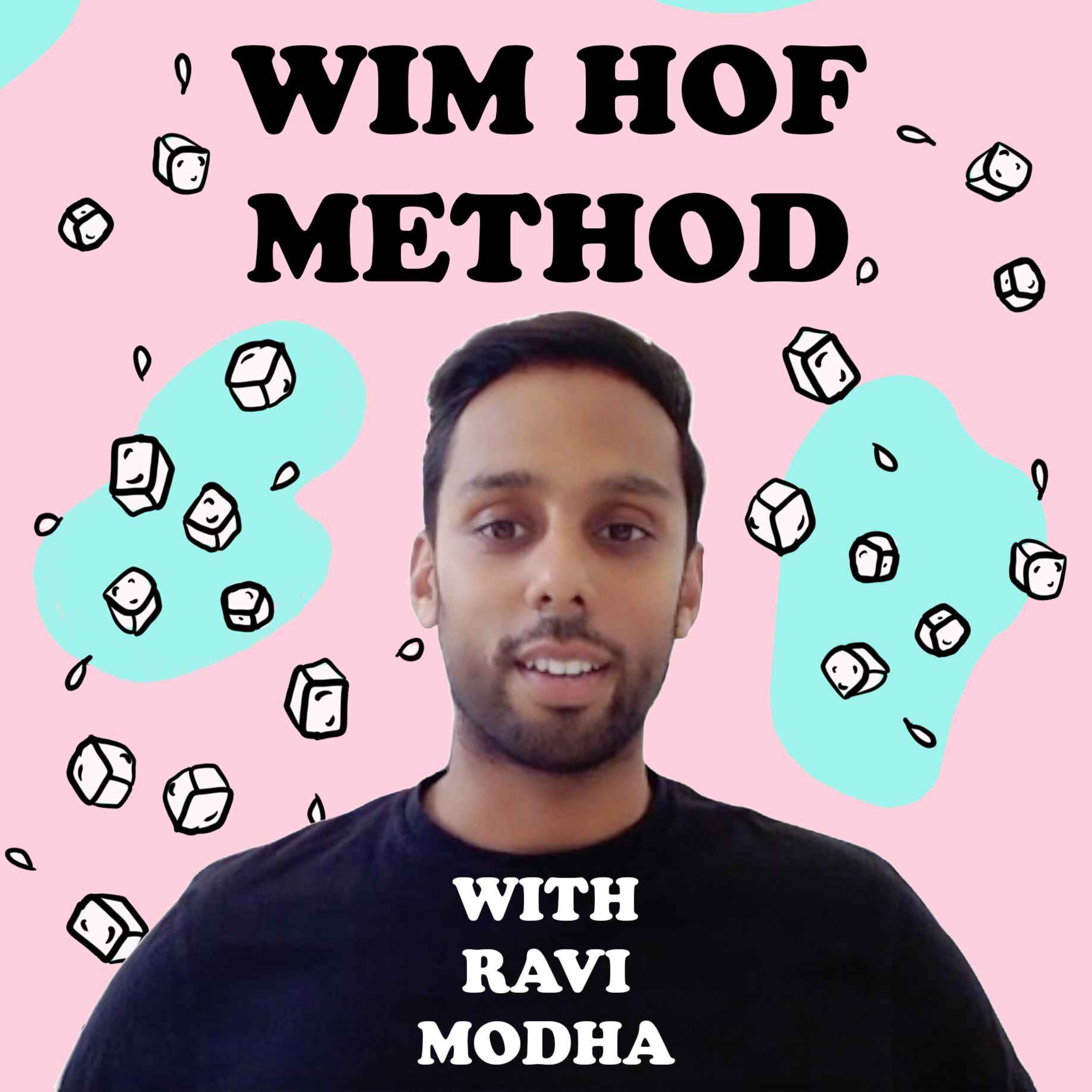 #2 Wim Hof Method (Breath-work & Cold Water Therapy) with Ravi Modha