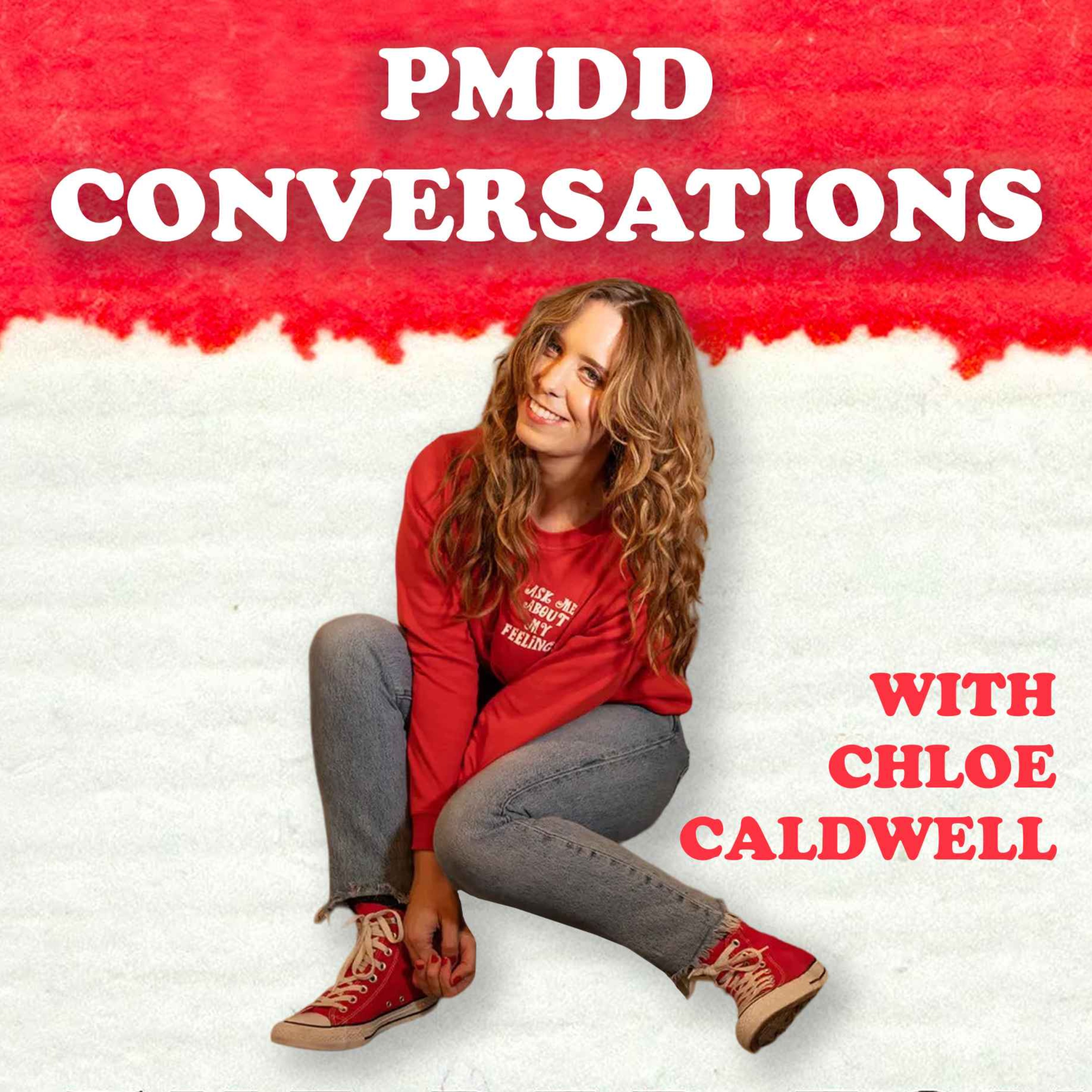 #6 PMDD conversations with Chloe Caldwell