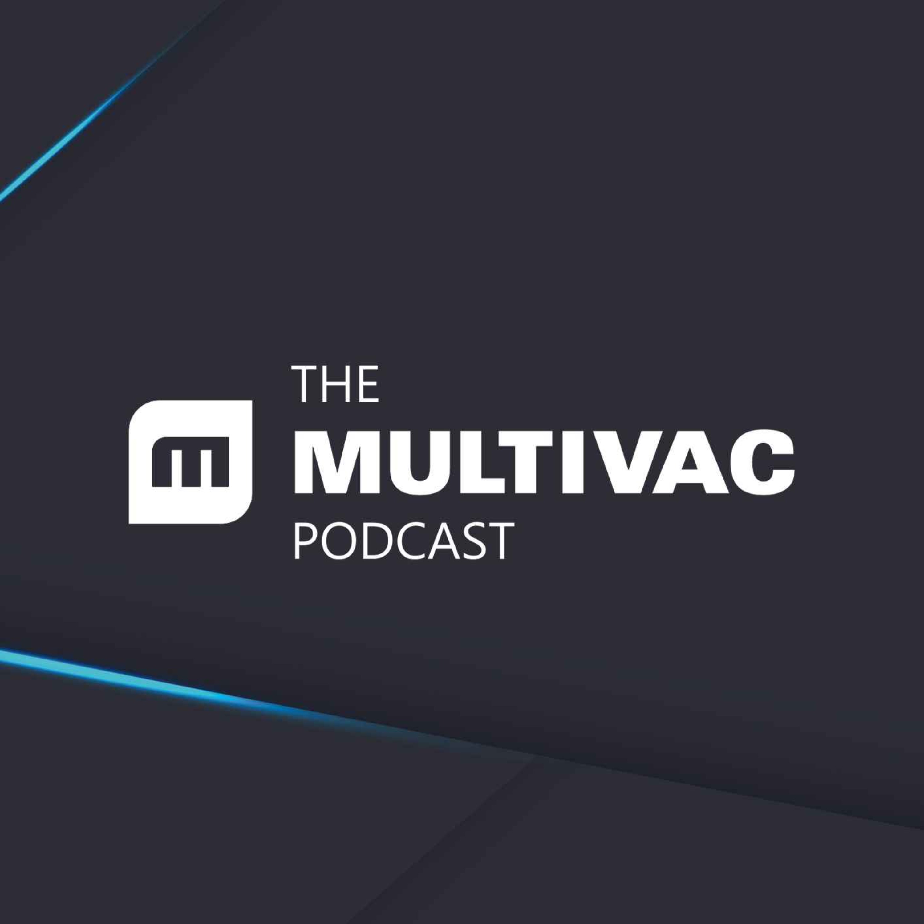 The MULTIVAC Podcast