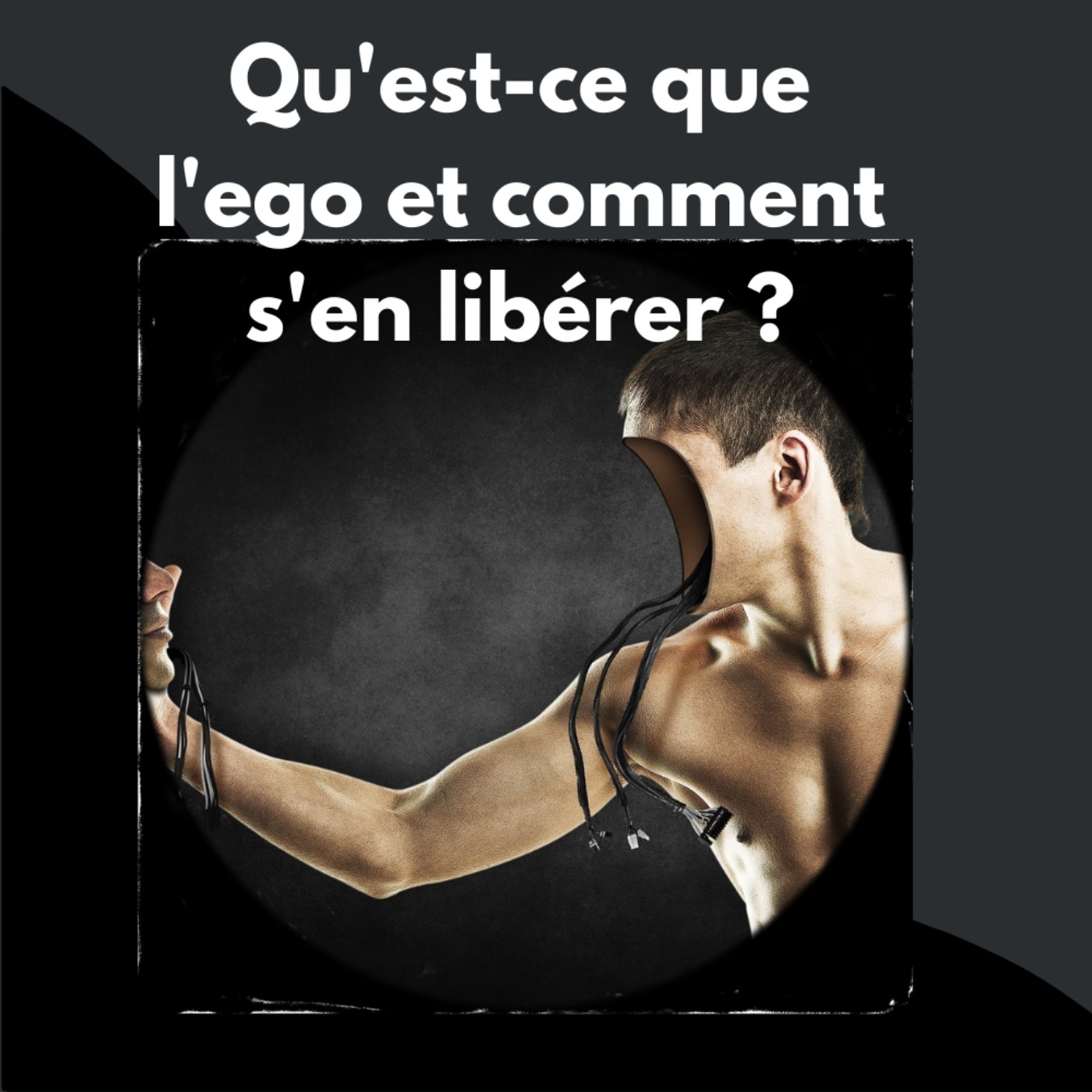 L'ego : votre pire ennemi ou votre meilleur allié ?