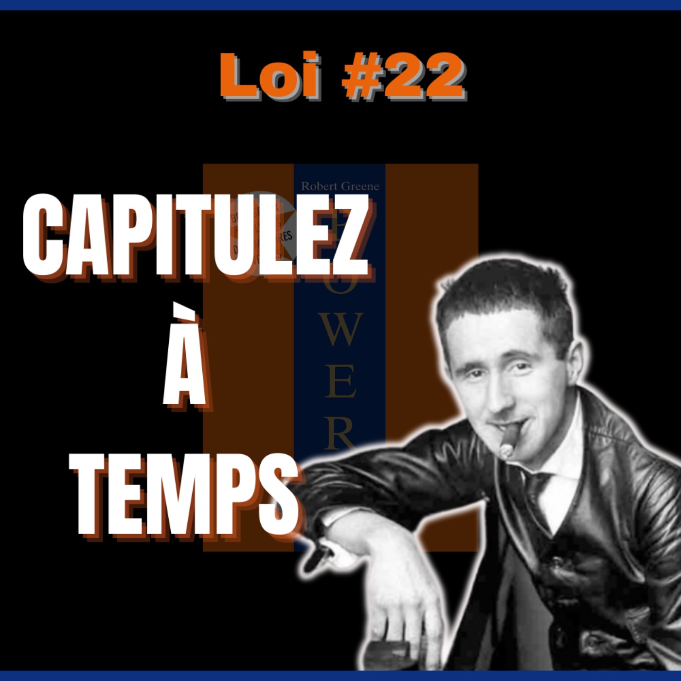 📜 LOI #22 Votre ego vous perdra | POWER : Les 48 Lois du pouvoir