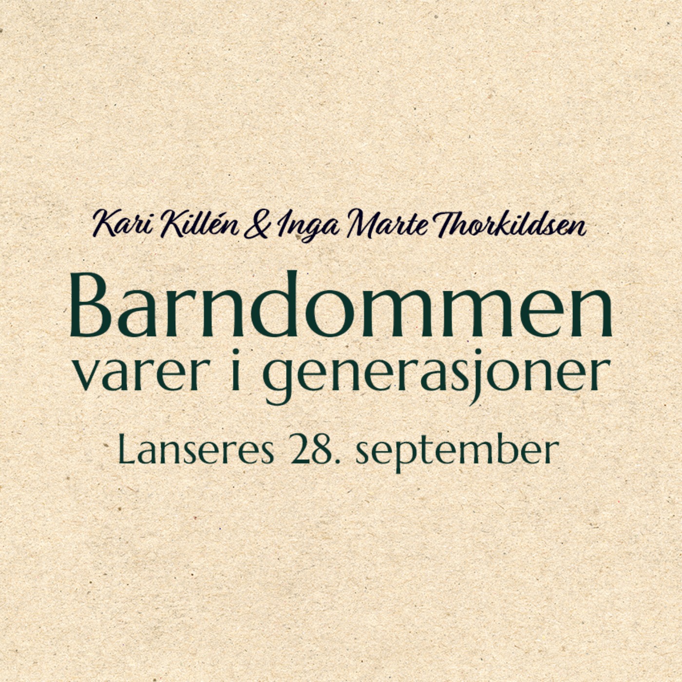 Barndommen varer i generasjoner