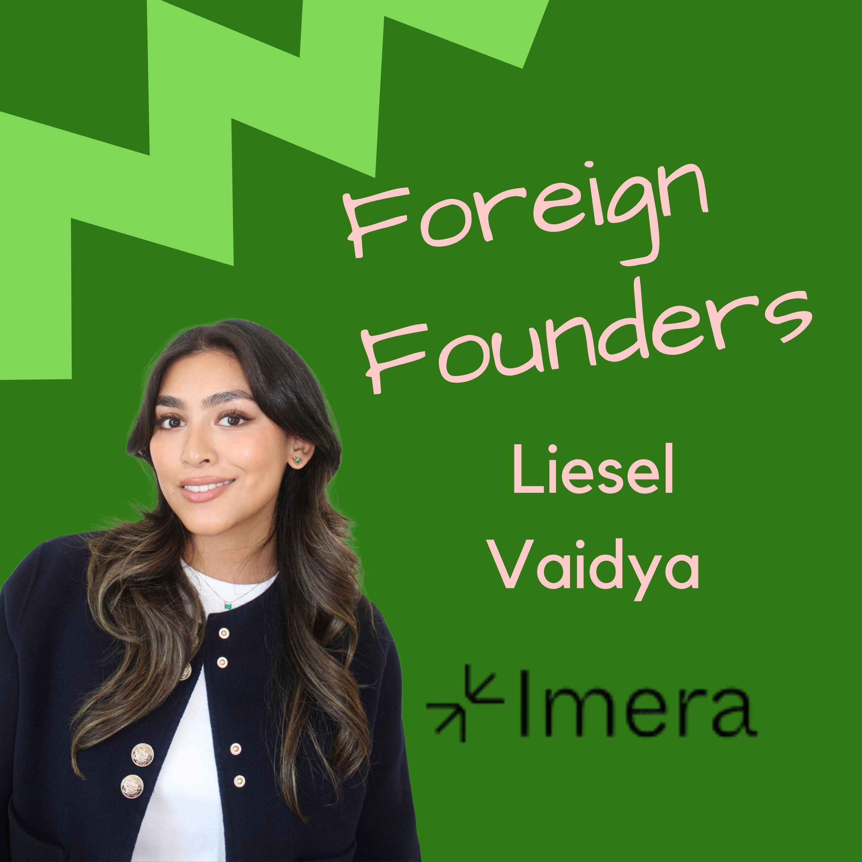 #64 Liesel Vaidya, Co-Founder of Imera