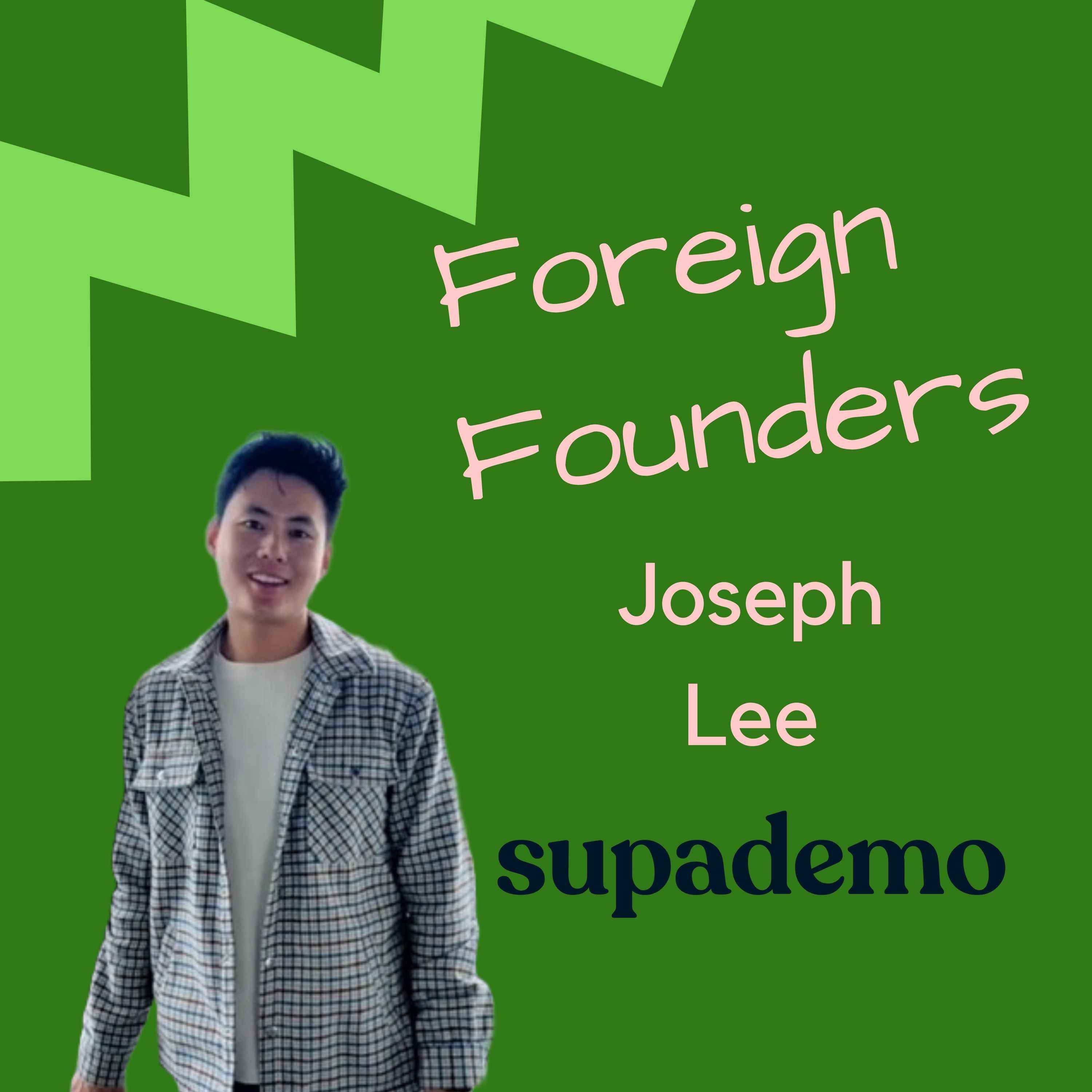 #70 Joseph Lee, Co-Founder of Supademo