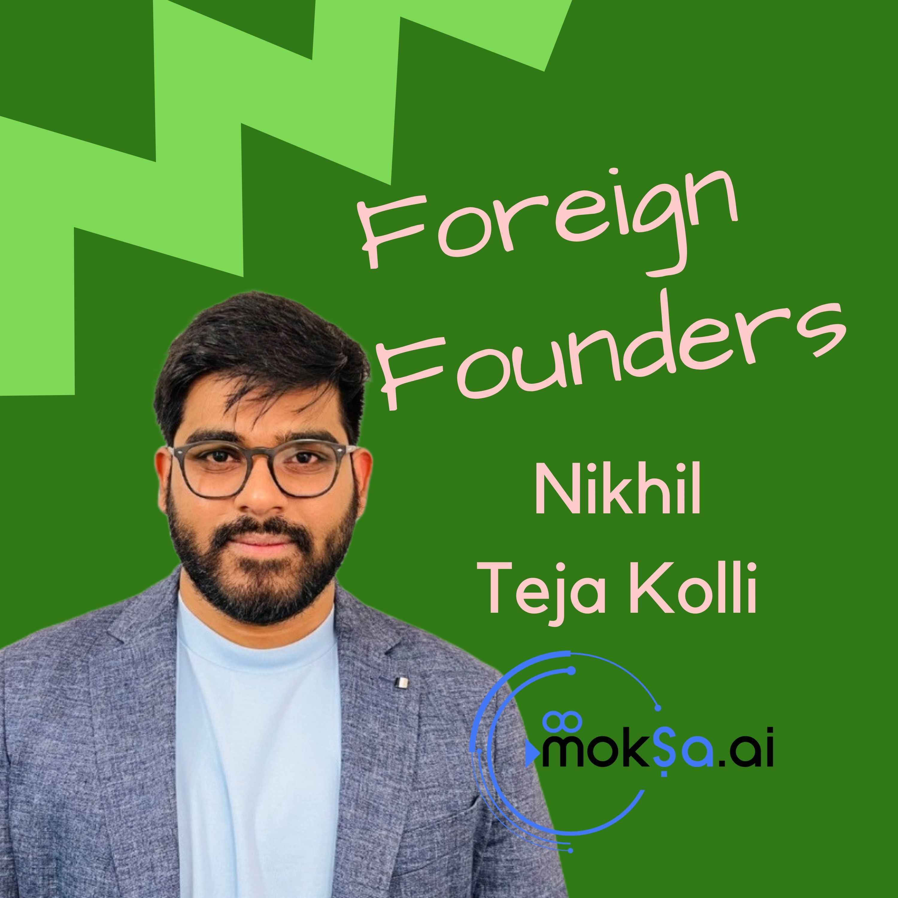 #71 Nikhil Teja Kolli, Co-Founder of mokSa.ai