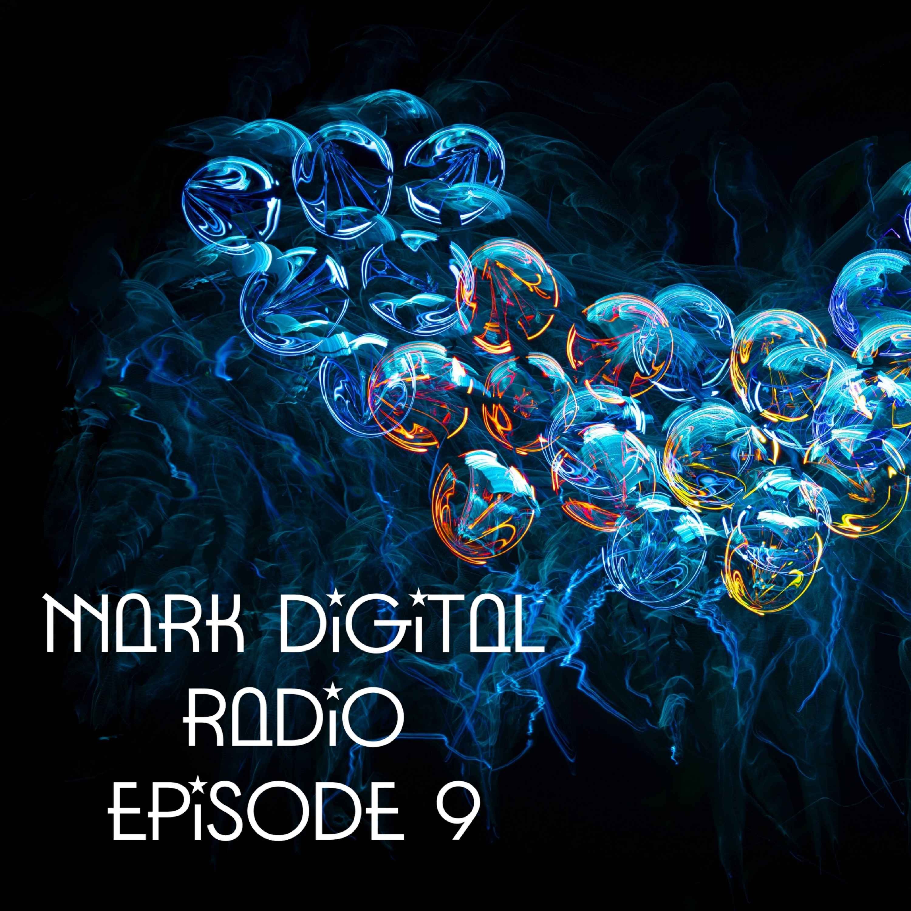 Mark Digital Radio Episode 9