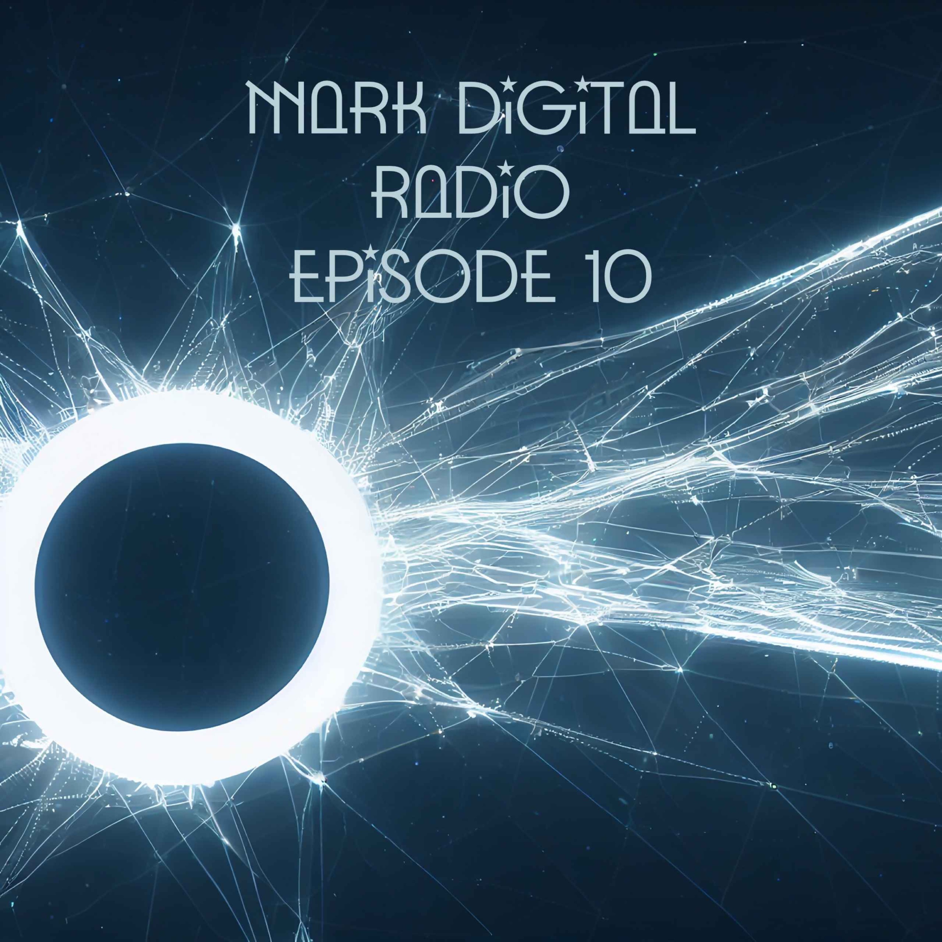 Mark Digital Radio Episode 10