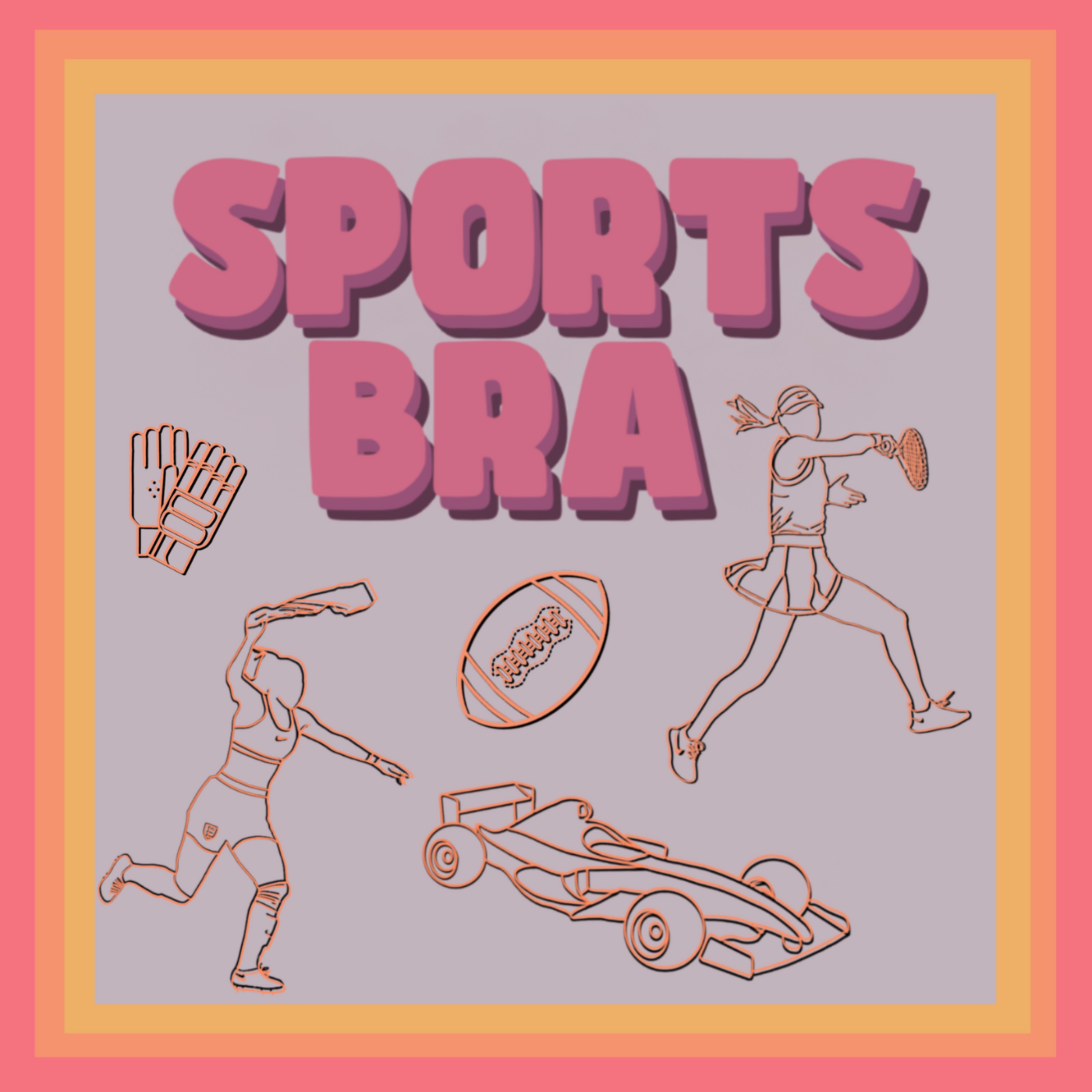 Sports Bra Podcast - Hosted by Jade Bailey, Aabha Patel